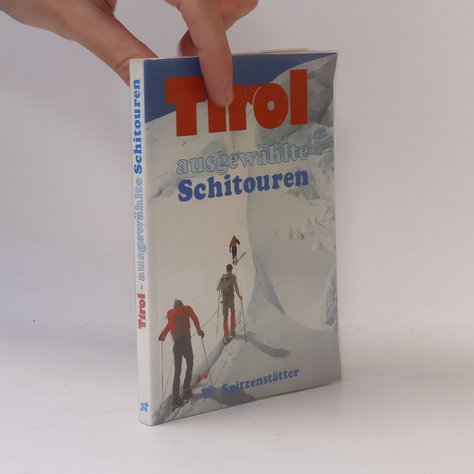 Walter Spitzenstätter Tirol. Ausgewählte Schitouren