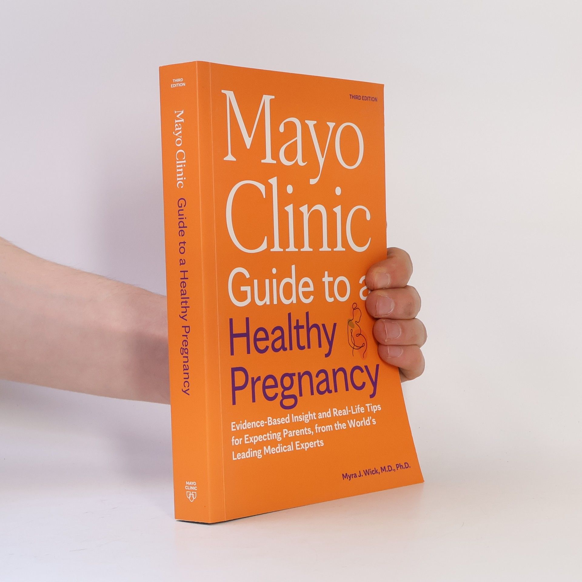 Myra J. Wick Mayo Clinic Guide to a Healthy Pregnancy