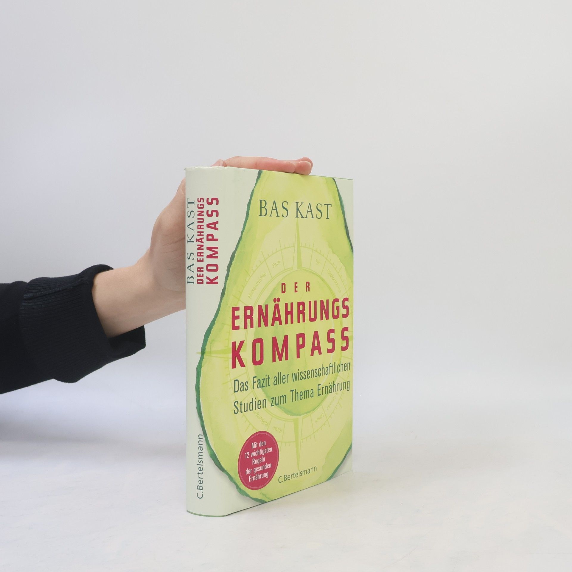 Bas Kast Der Ernährungskompass. Das Fazit aller wissenschaftlichen Studien zum Thema Ernährung