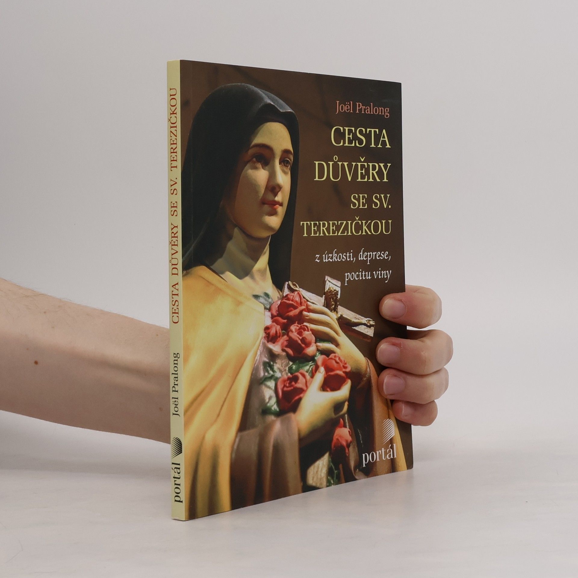 Joël Pralong Cesta důvěry se sv. Terezičkou z úzkosti, deprese, pocitu viny