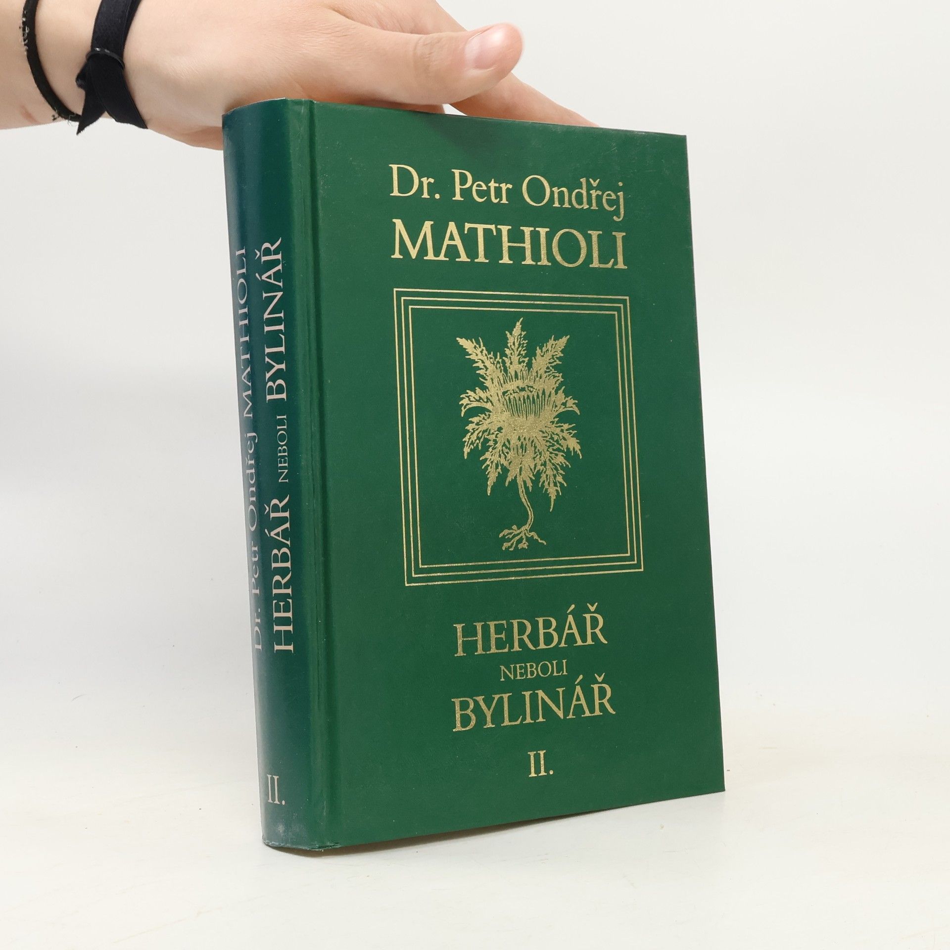 Petr Ondřej Mathioli Herbář neboli Bylinář II.