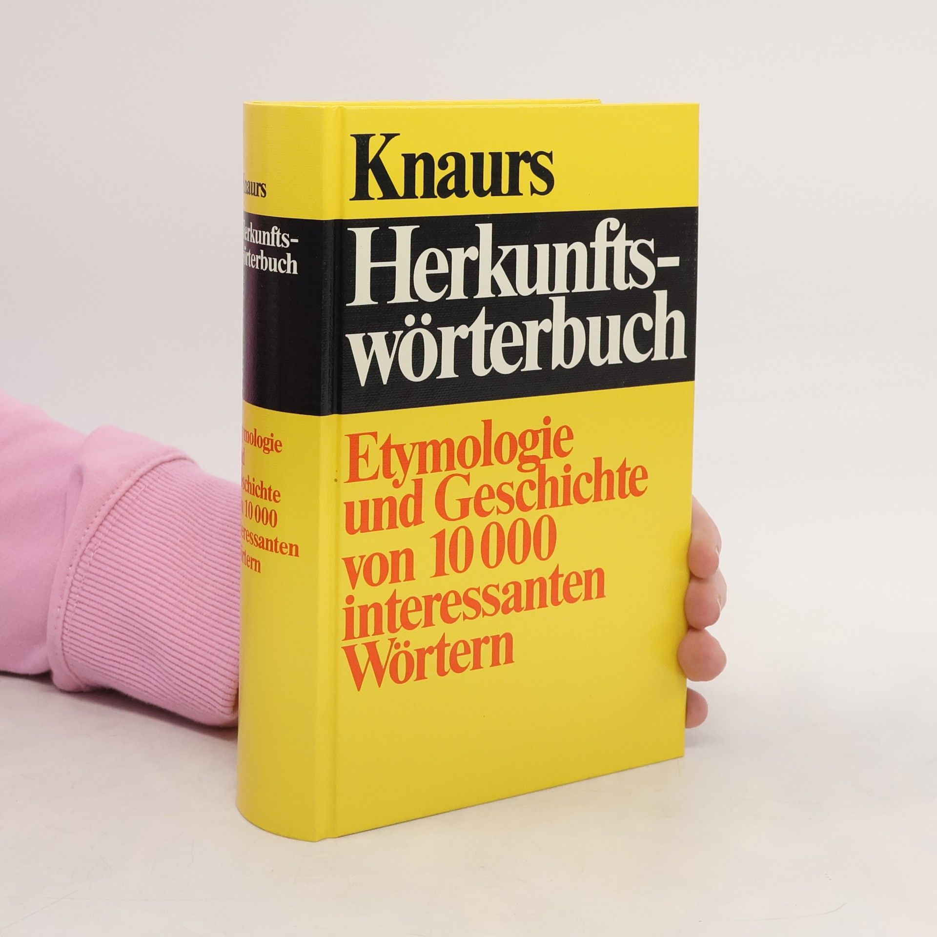 Autorenkollektiv Knaurs Herkunftswörterbuch. Etymologie und Geschichte von 10000 interessanten Wörtern