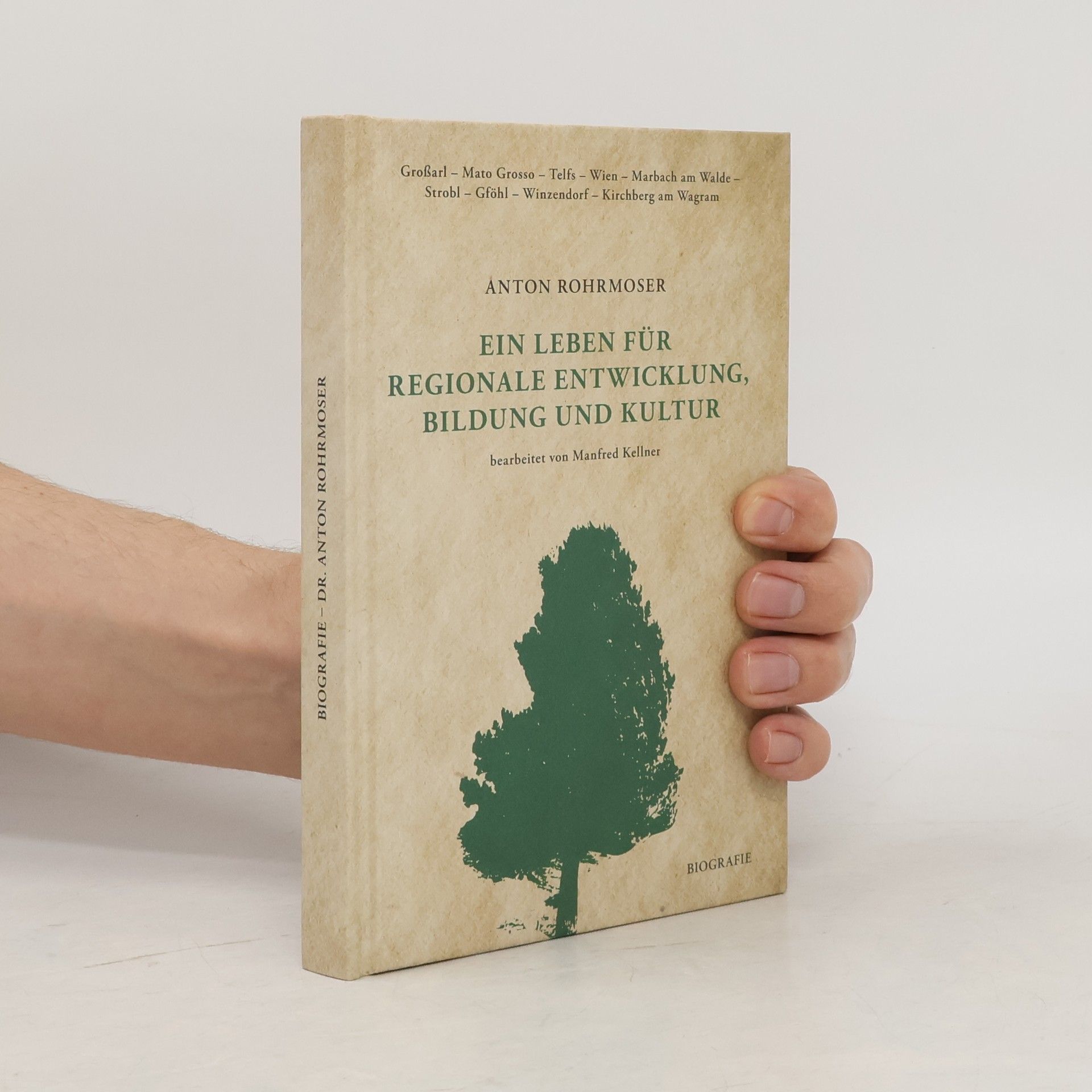 Anton Rohrmoser Ein Leben für regionale Entwicklung, Bildung und Kultur