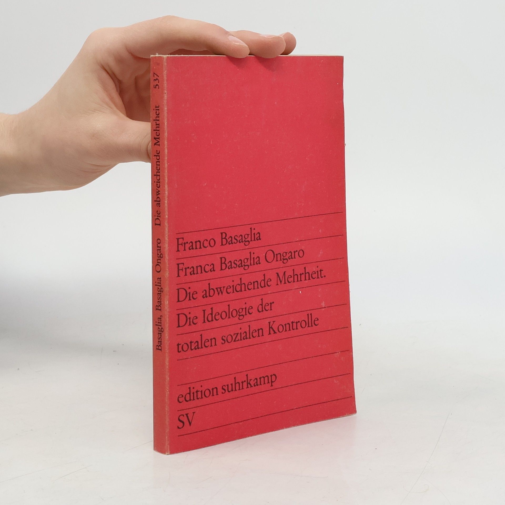 Franco Basaglia Die abweichende Mehrkeit. Die Ideologie der totalen sozialen Kontrolle