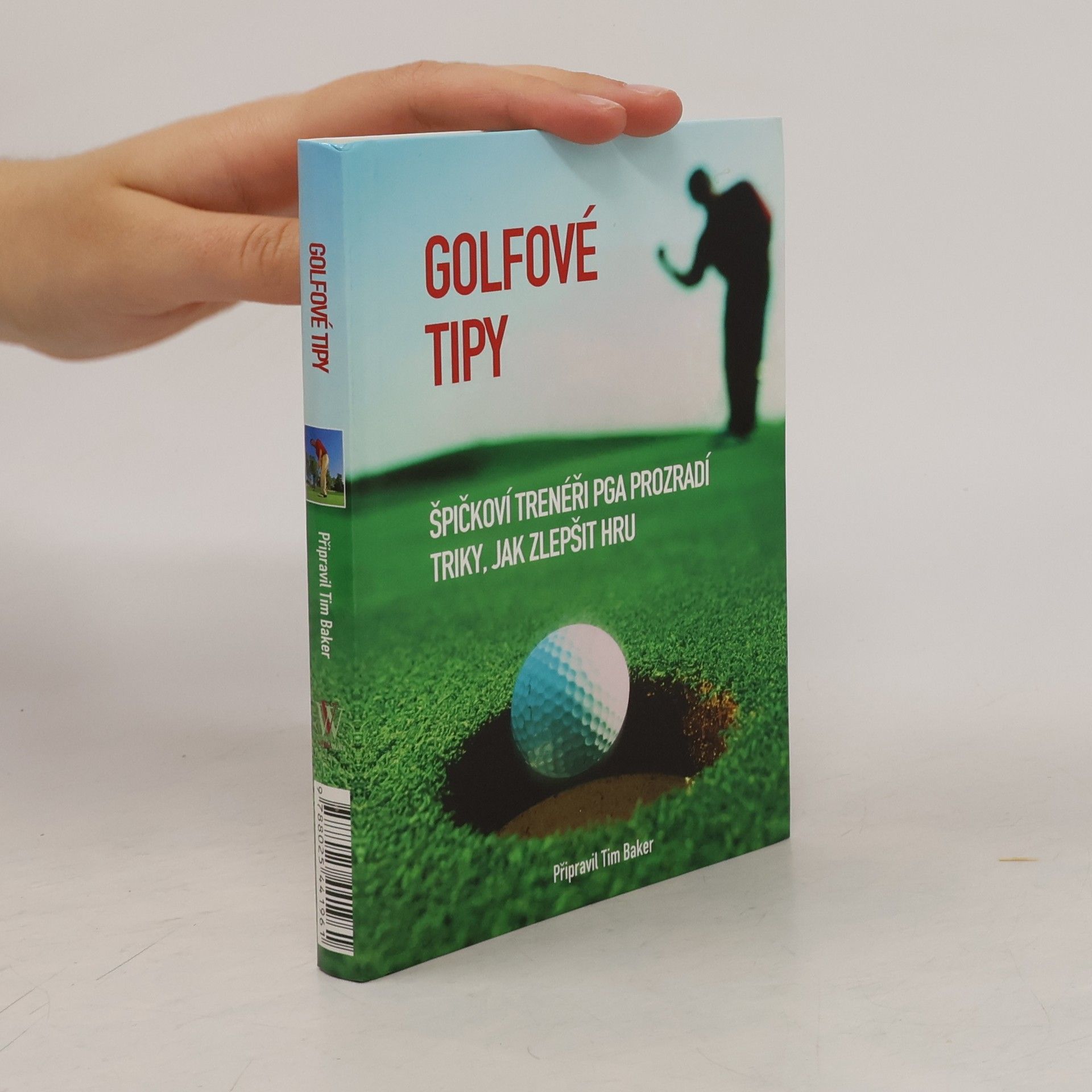 Tim Baker Golfové tipy. Špičkoví trenéři PGA prozradí triky, jak zlepšit hru