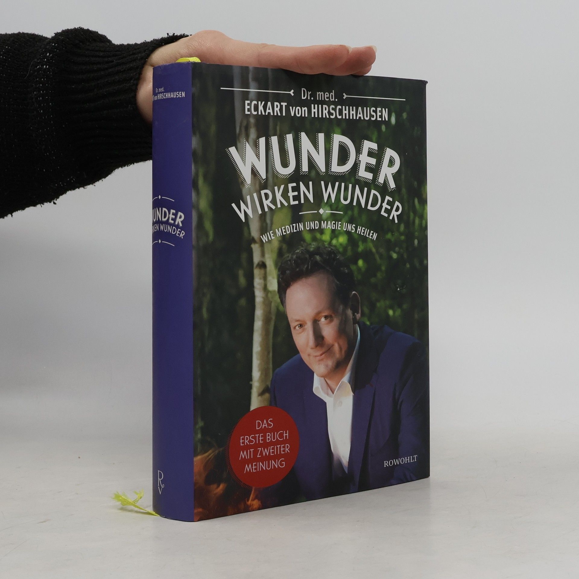 Eckart von Hirschhausen Wunder wirken Wunder: Wie Medizin und Magie uns heilen