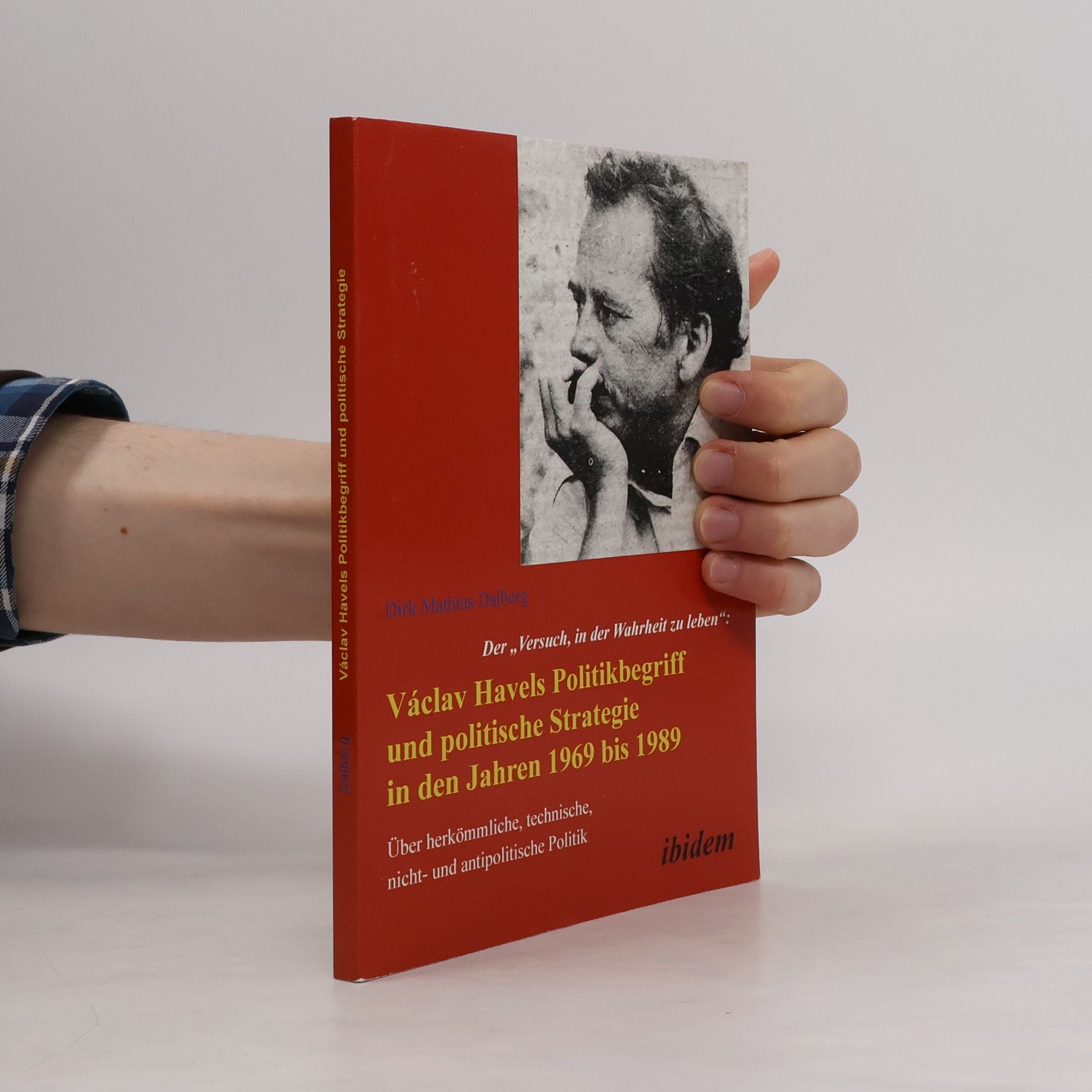 Dirk Mathias Dalberg Der "Versuch, in der Wahrheit zu leben"
