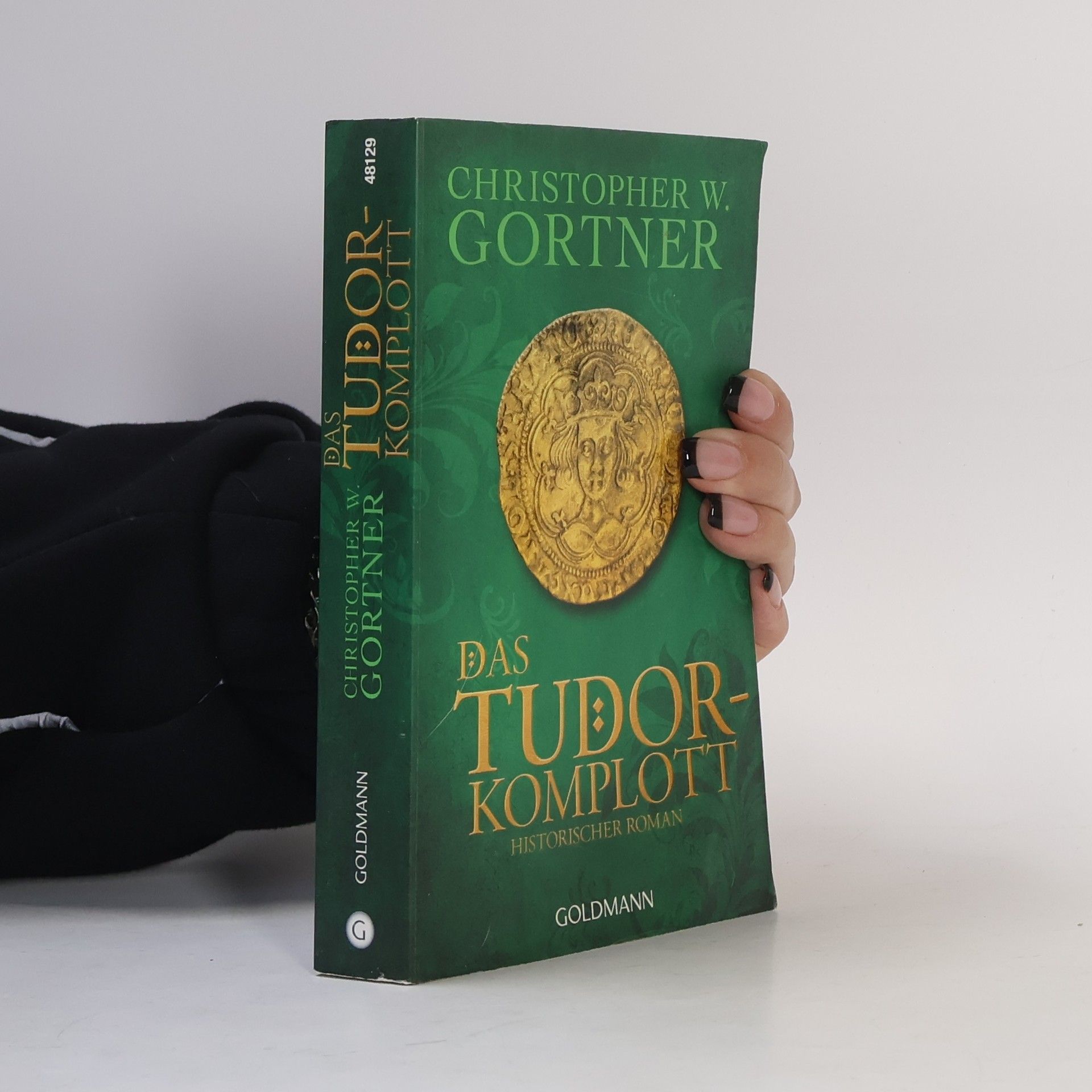 Christopher W. Gortner Das Tudor-Komplott