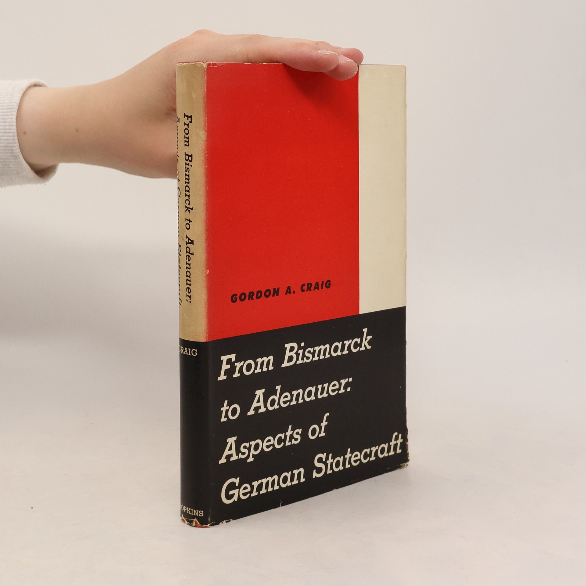 Gordon A. Craig From Bismarck to Adenauer: Aspects of German Statecraft