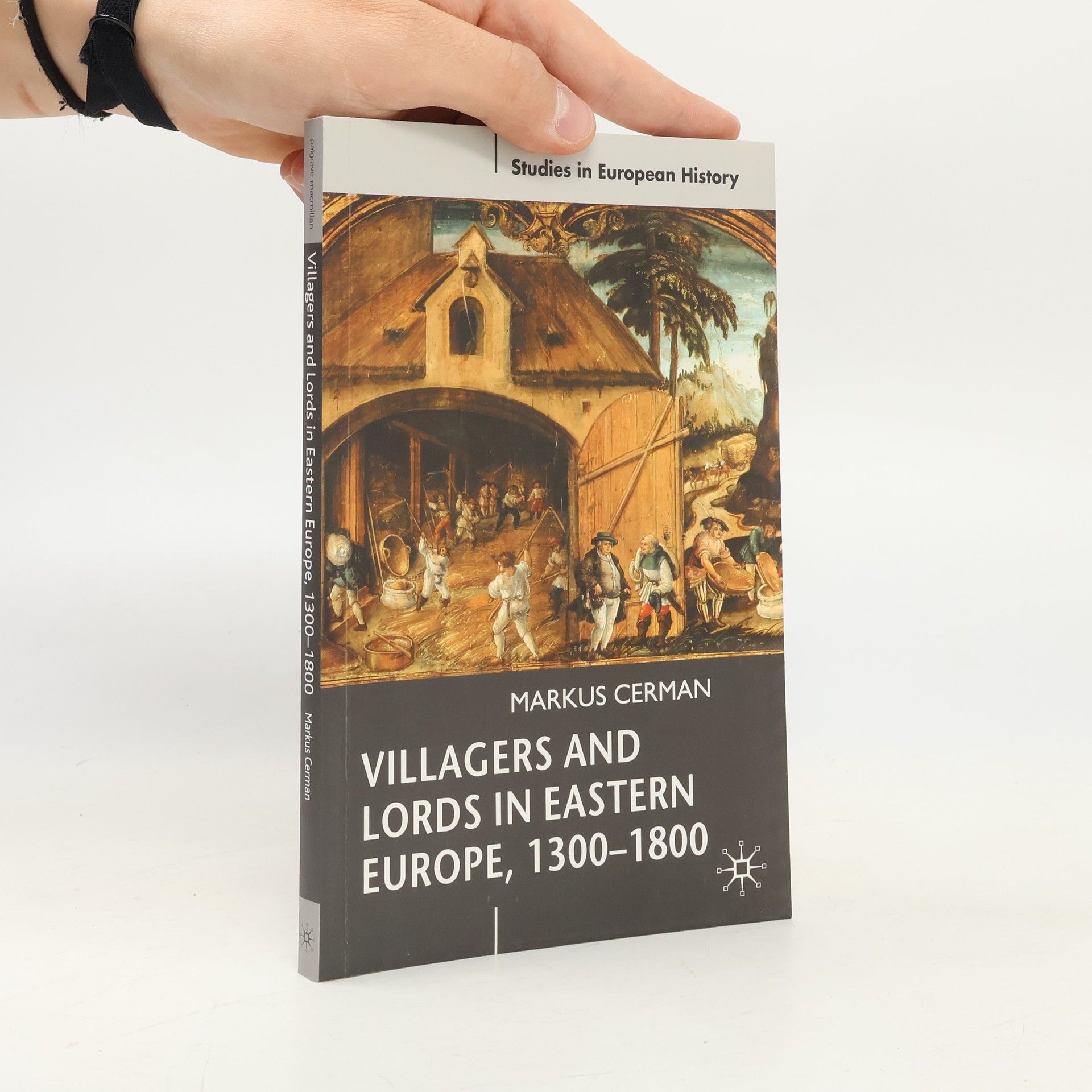 Villagers and Lords in Eastern Europe, 1300-1800