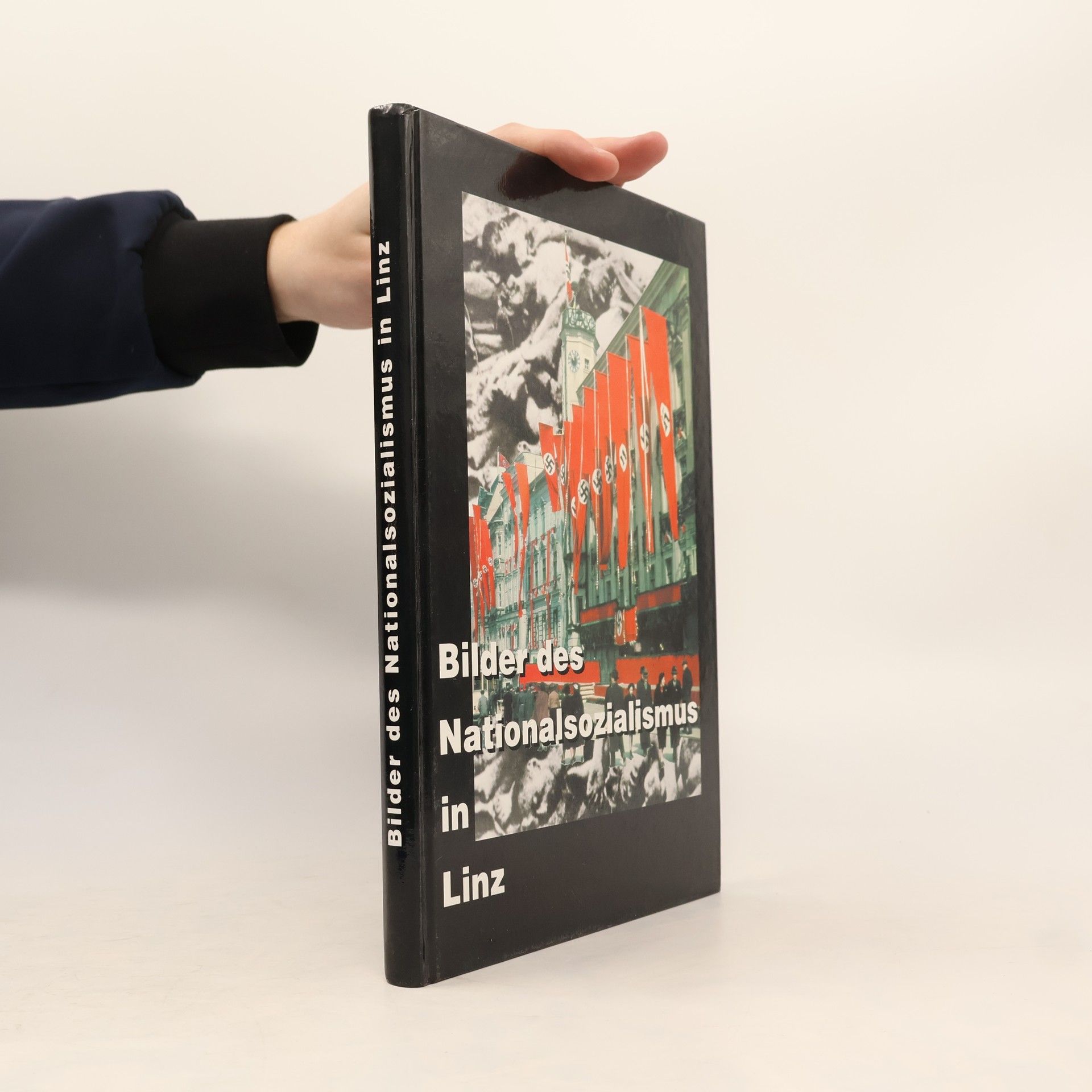 Fritz Mayrhofer Bilder des Nationalsozialismus in Linz