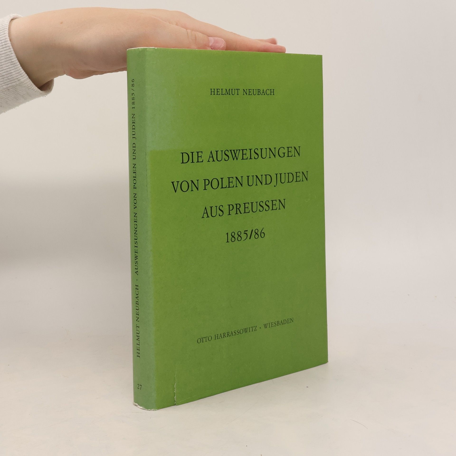 Helmut Neubach Die Ausweisungen von Polen und Juden aus Preussen 1885/86