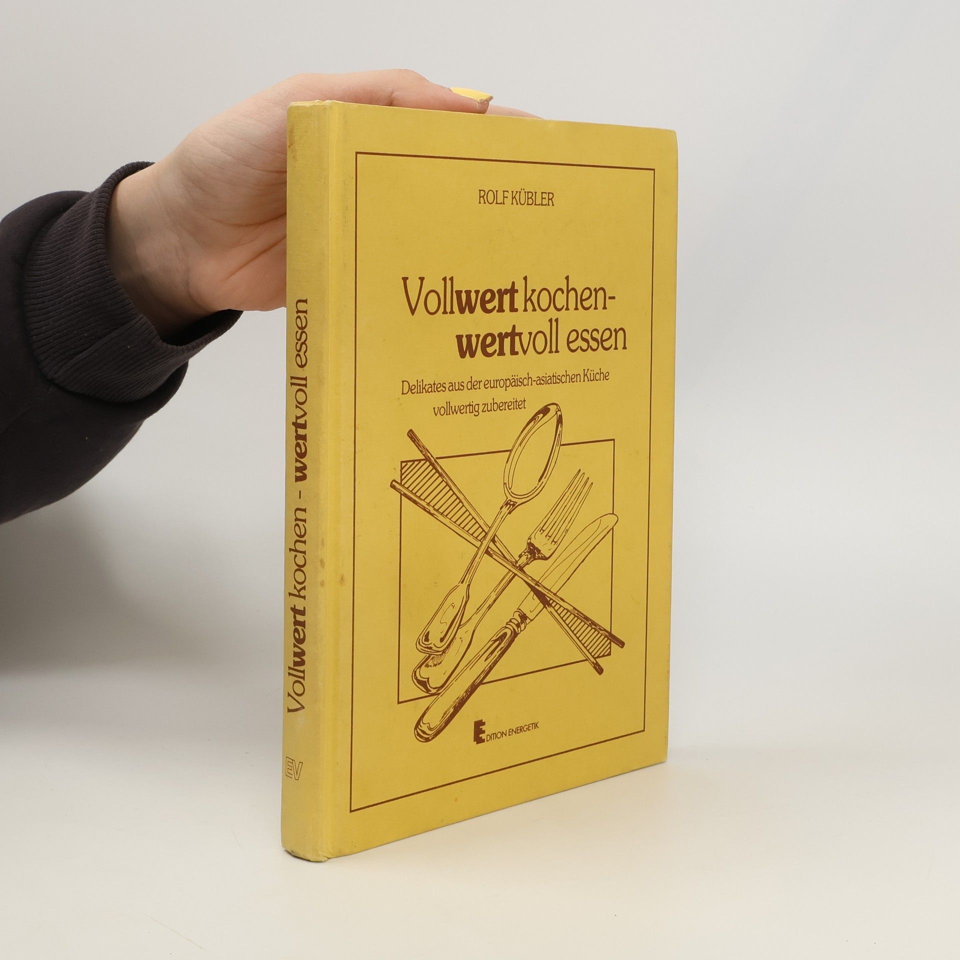 Rolf Kübler Vollwert kochen - wertvoll essen