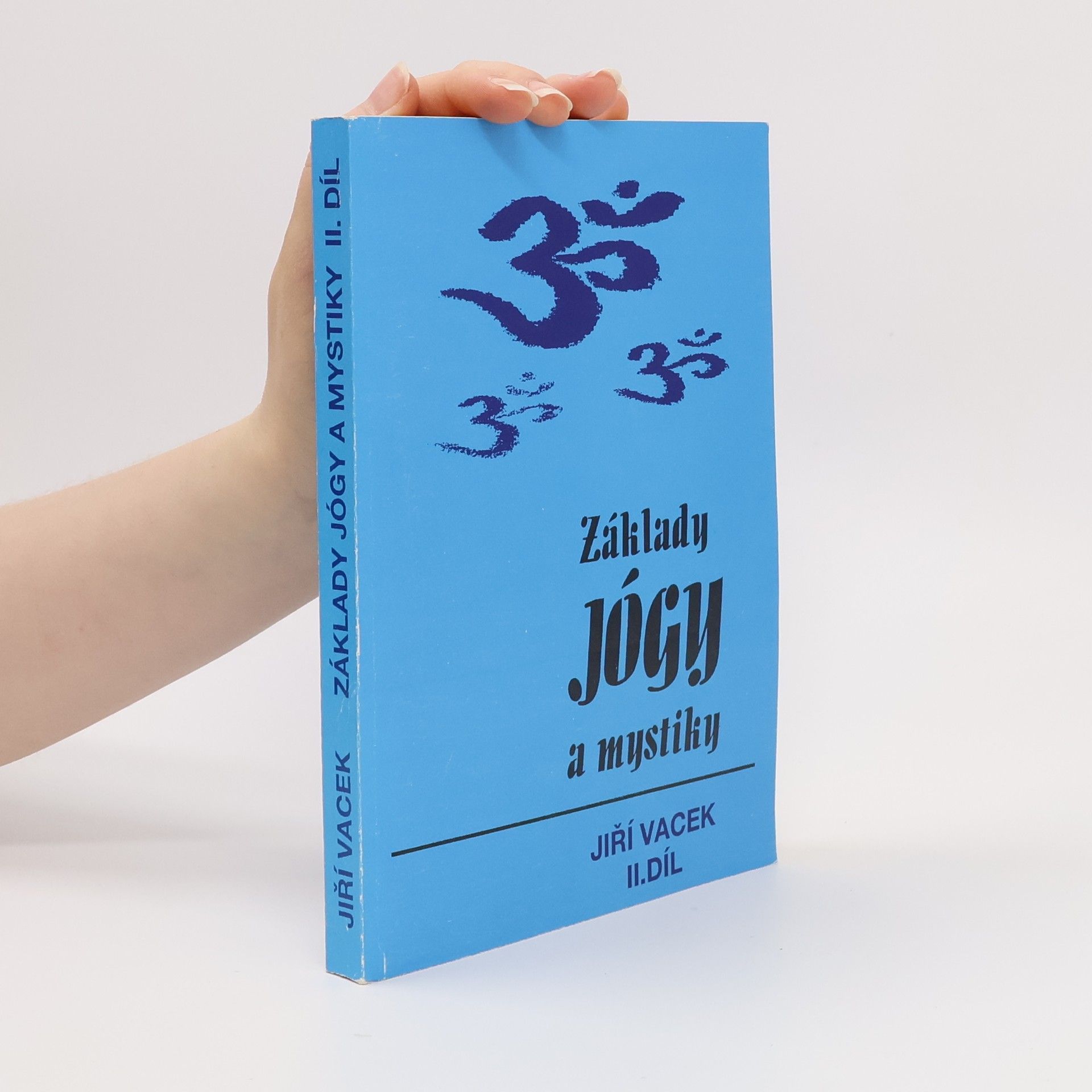 Jiří Vacek Základy jógy a mystiky II. díl