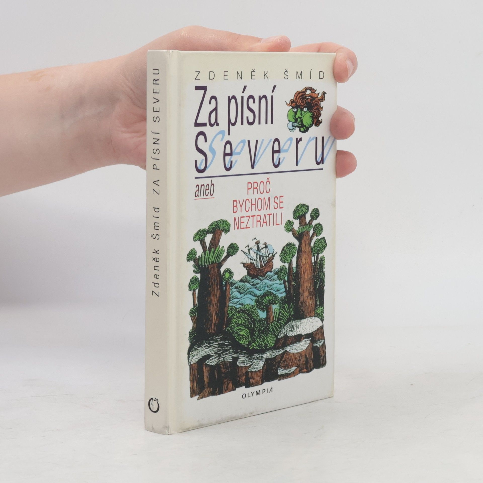 Zdeněk Šmíd Za písní Severu, aneb, Proč bychom se neztratili