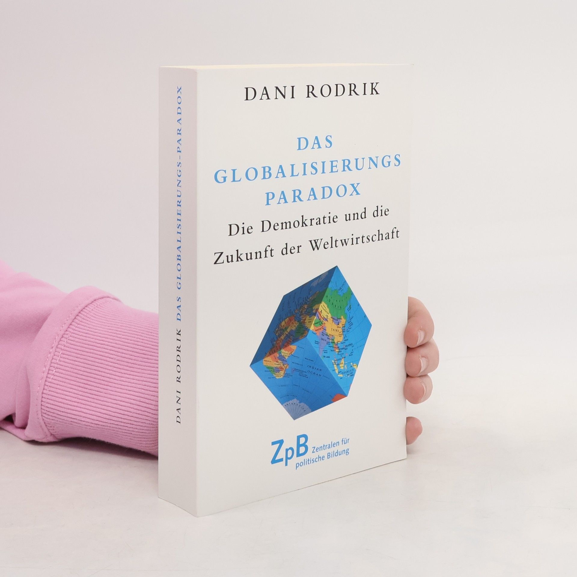 Dani Rodrik Das Globalisierungs-Paradox