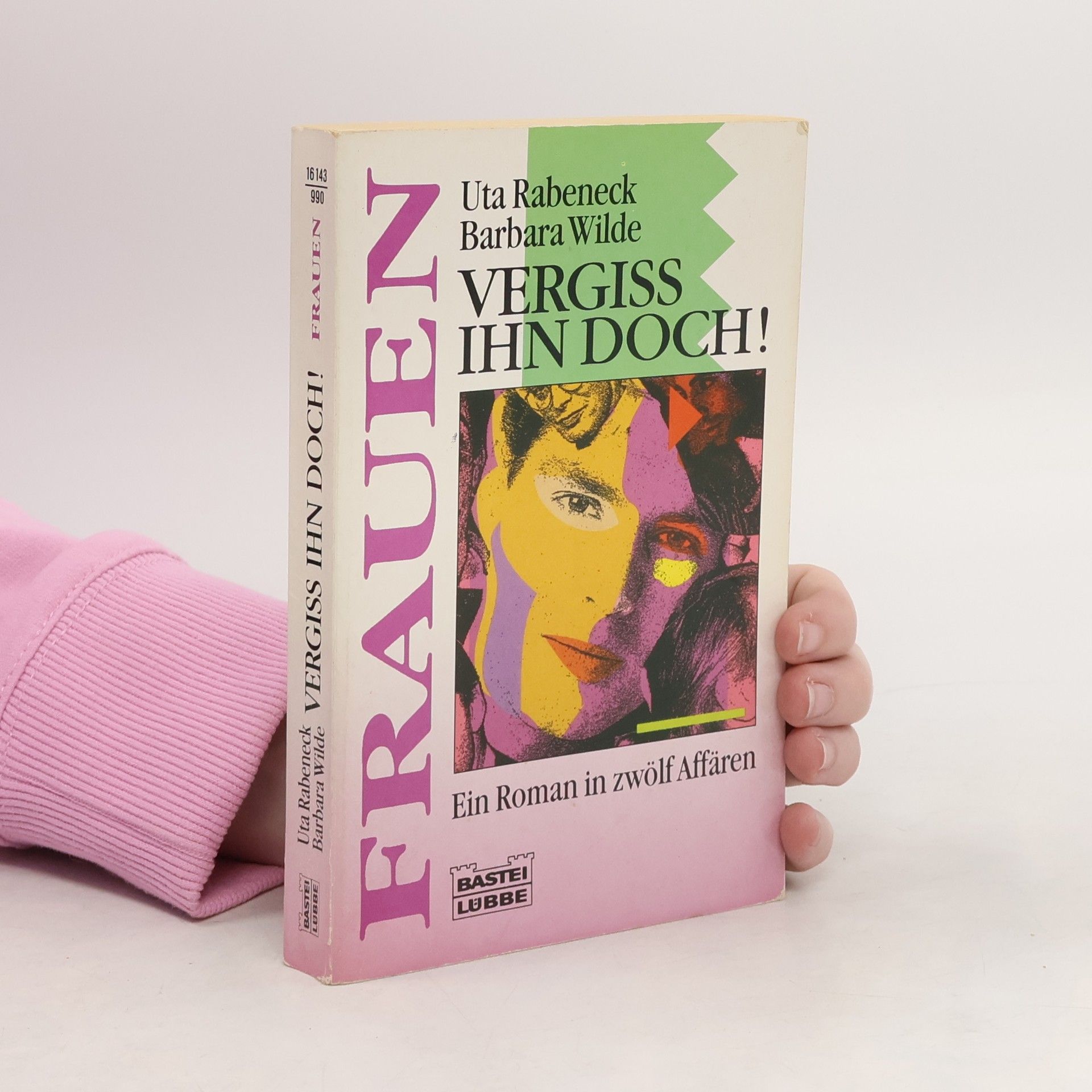 Uta Rabeneck Vergiss ihn doch!