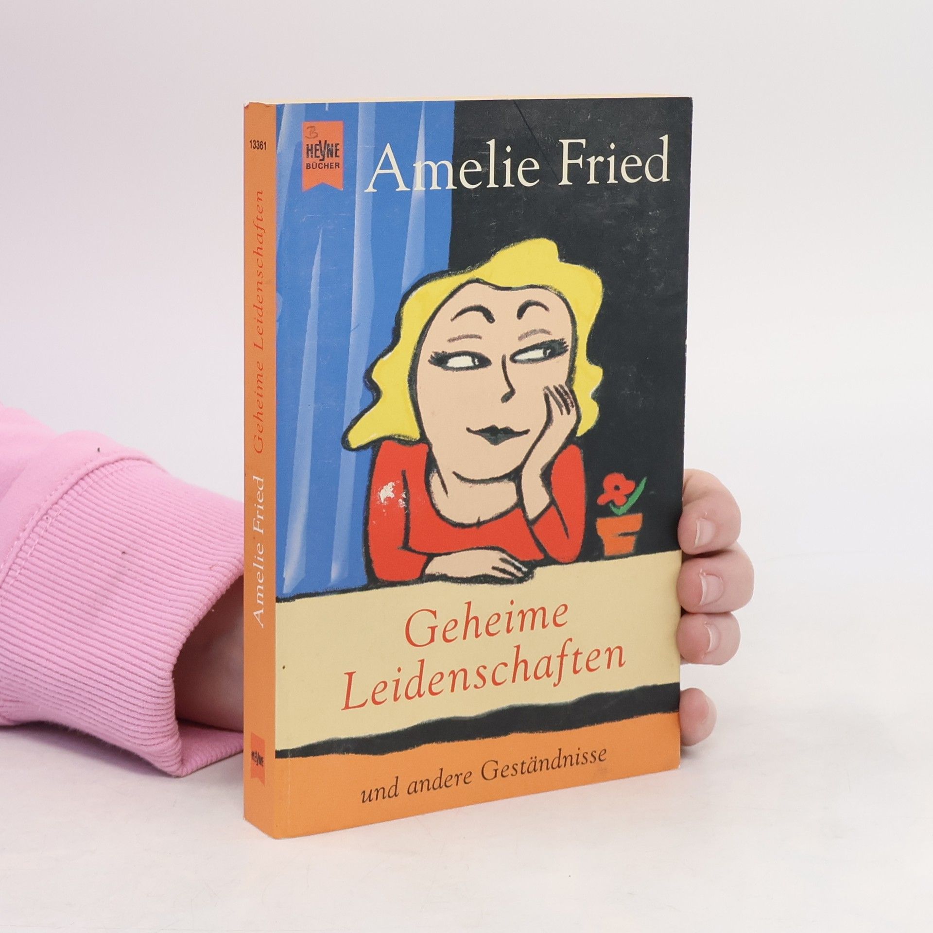 Amelie Fried Geheime Leidenschaften und andere Geständnisse