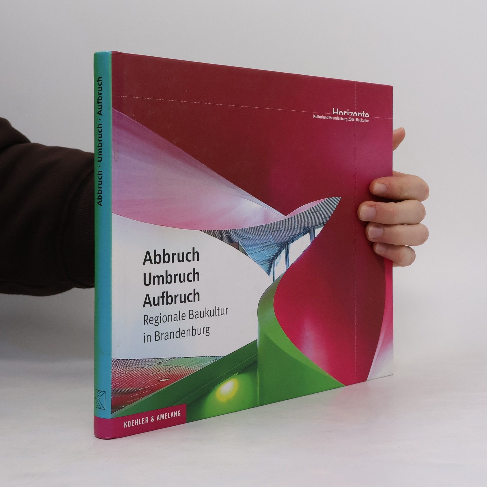 Jürgen Hohmuth Abbruch - Umbruch - Aufbruch