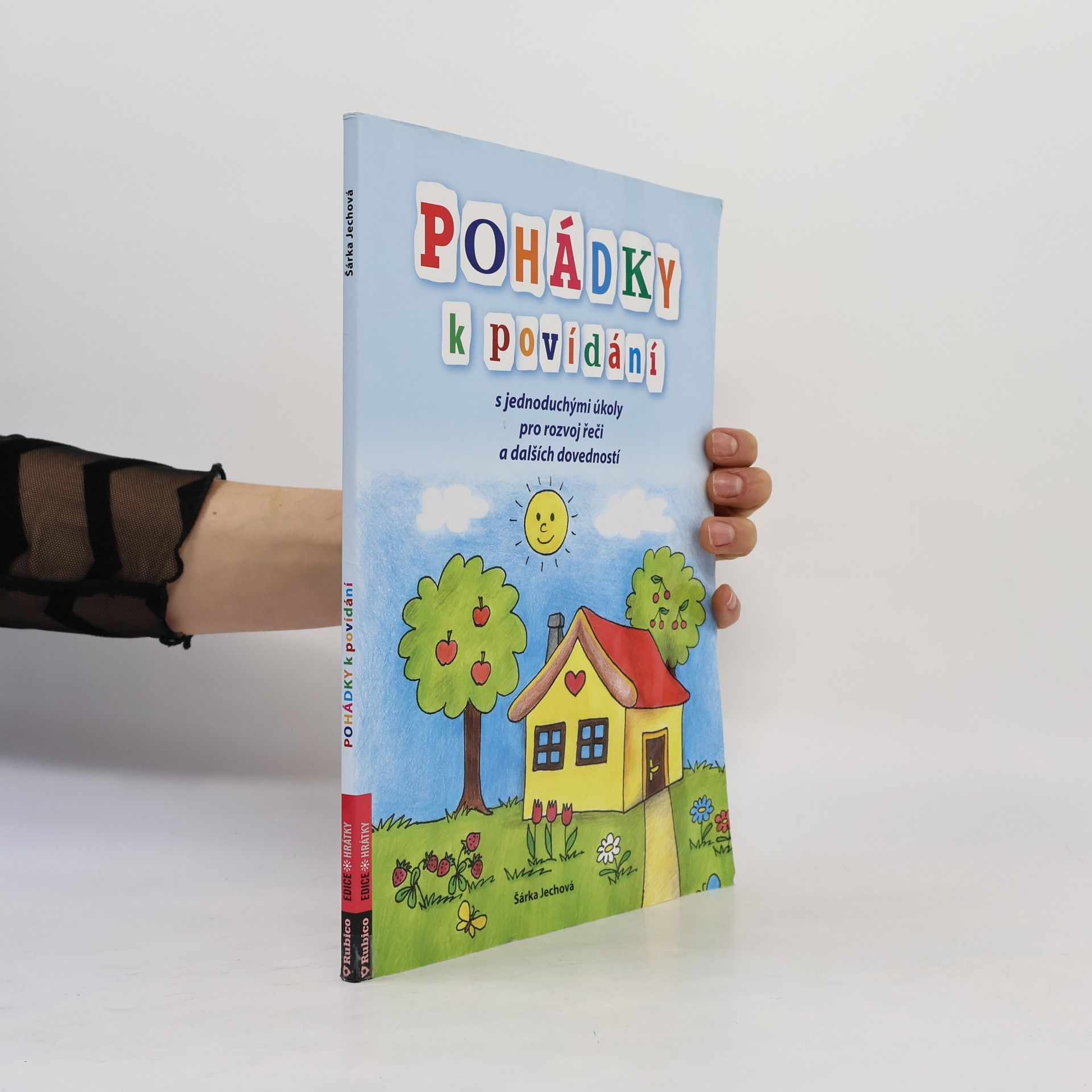 Šárka Jechová Pohádky k povídání : s jednoduchými úkoly pro rozvoj řeči a dalších dovedností