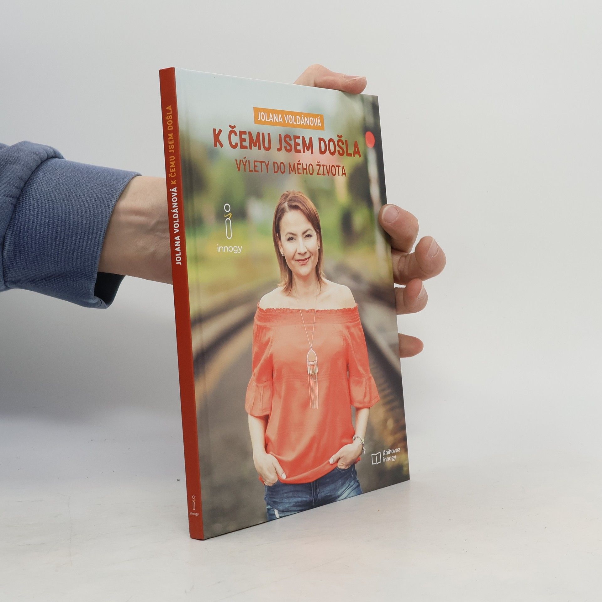 Jolana Voldánová K čemu jsem došla: Výlety do mého života