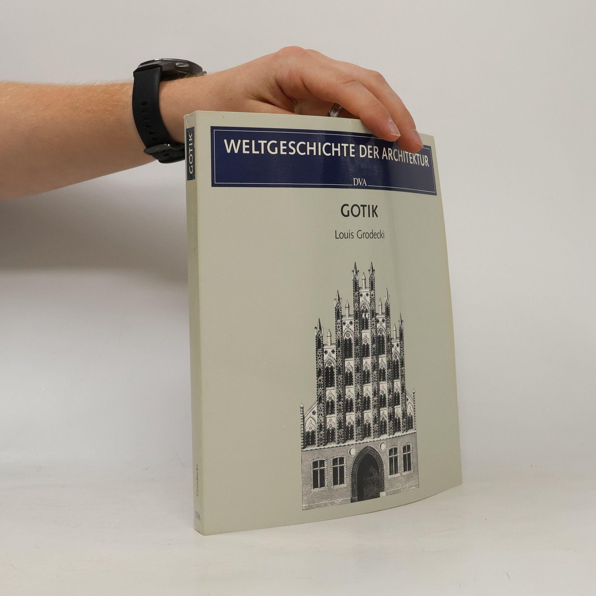 Louis Grodecki Weltgeschichte der Architektur. Gotik