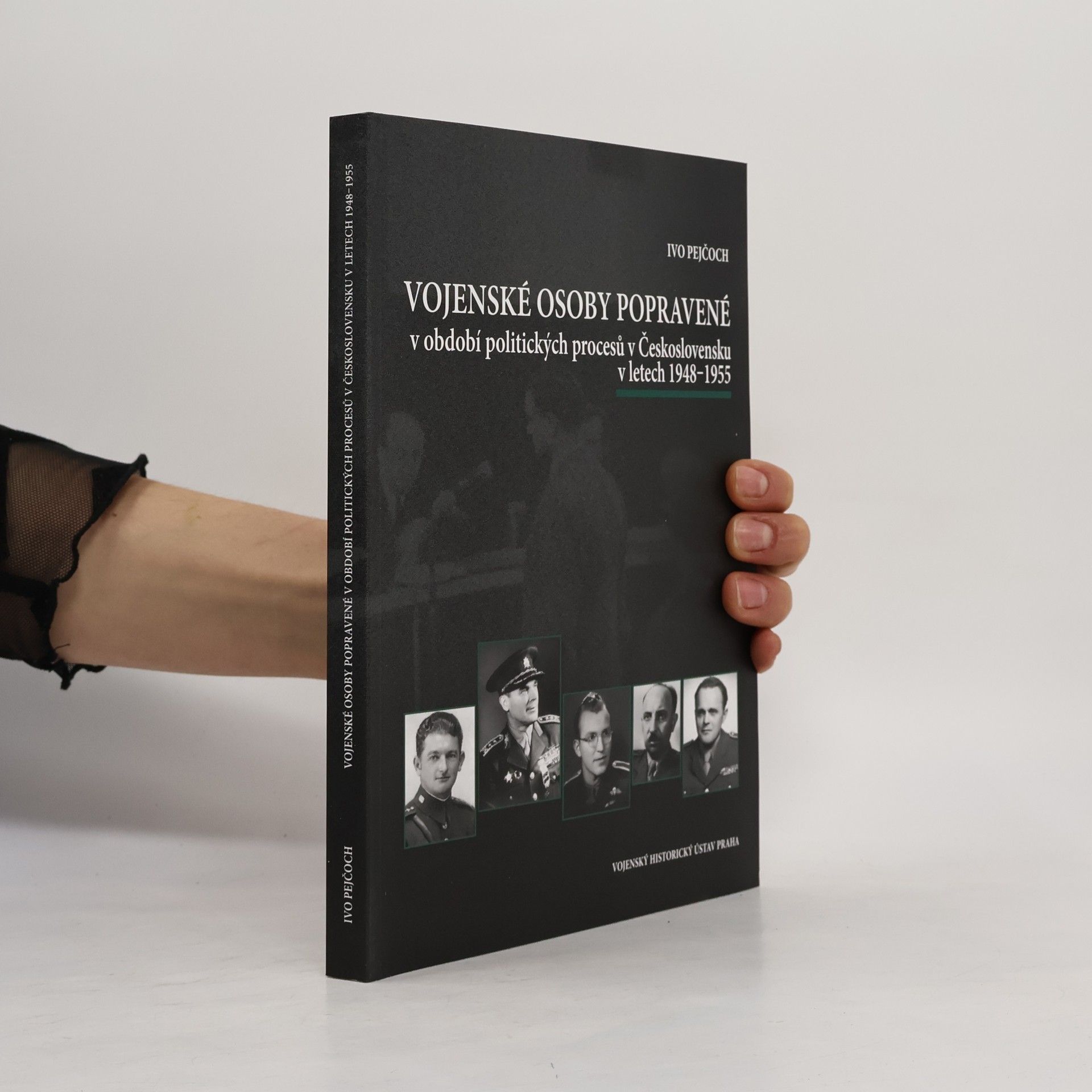 Ivo Pejčoch Vojenské osoby popravené v období politických procesů v Československu v letech 1948-1955