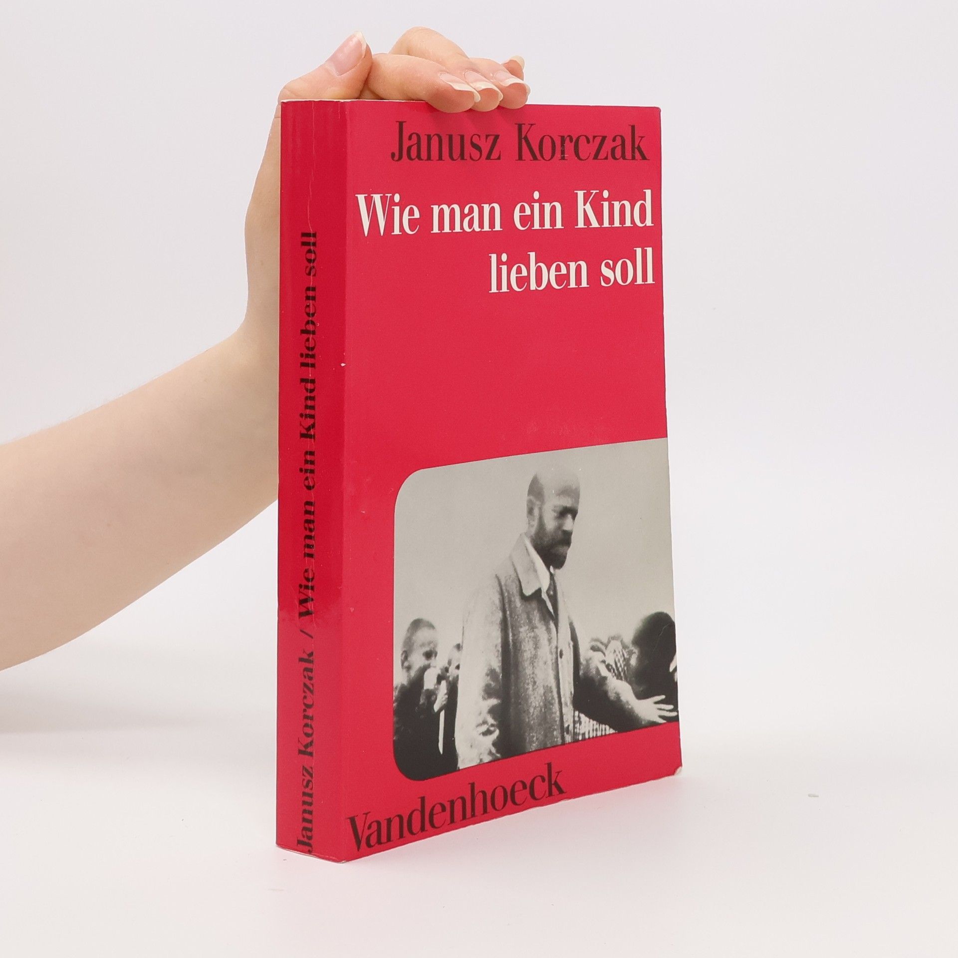 Janusz Korczak Wie man ein Kind lieben soll