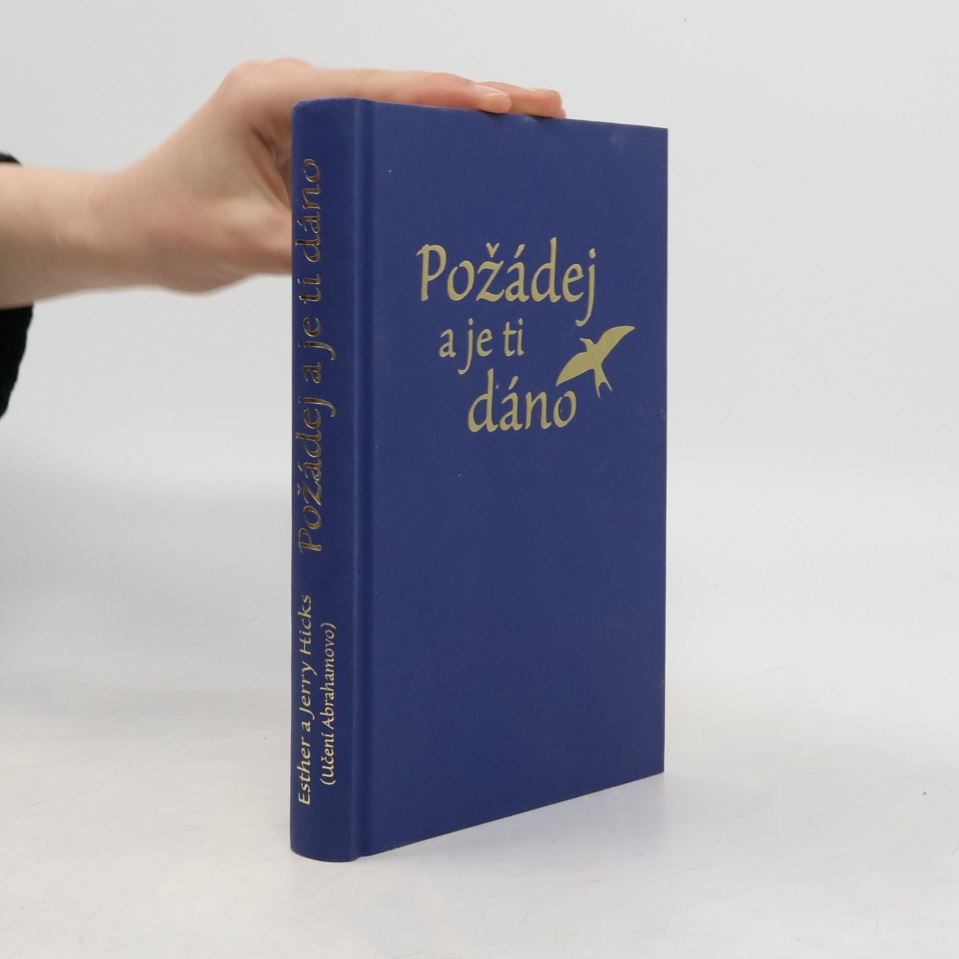 Esther Hicks Požádej a je ti dáno