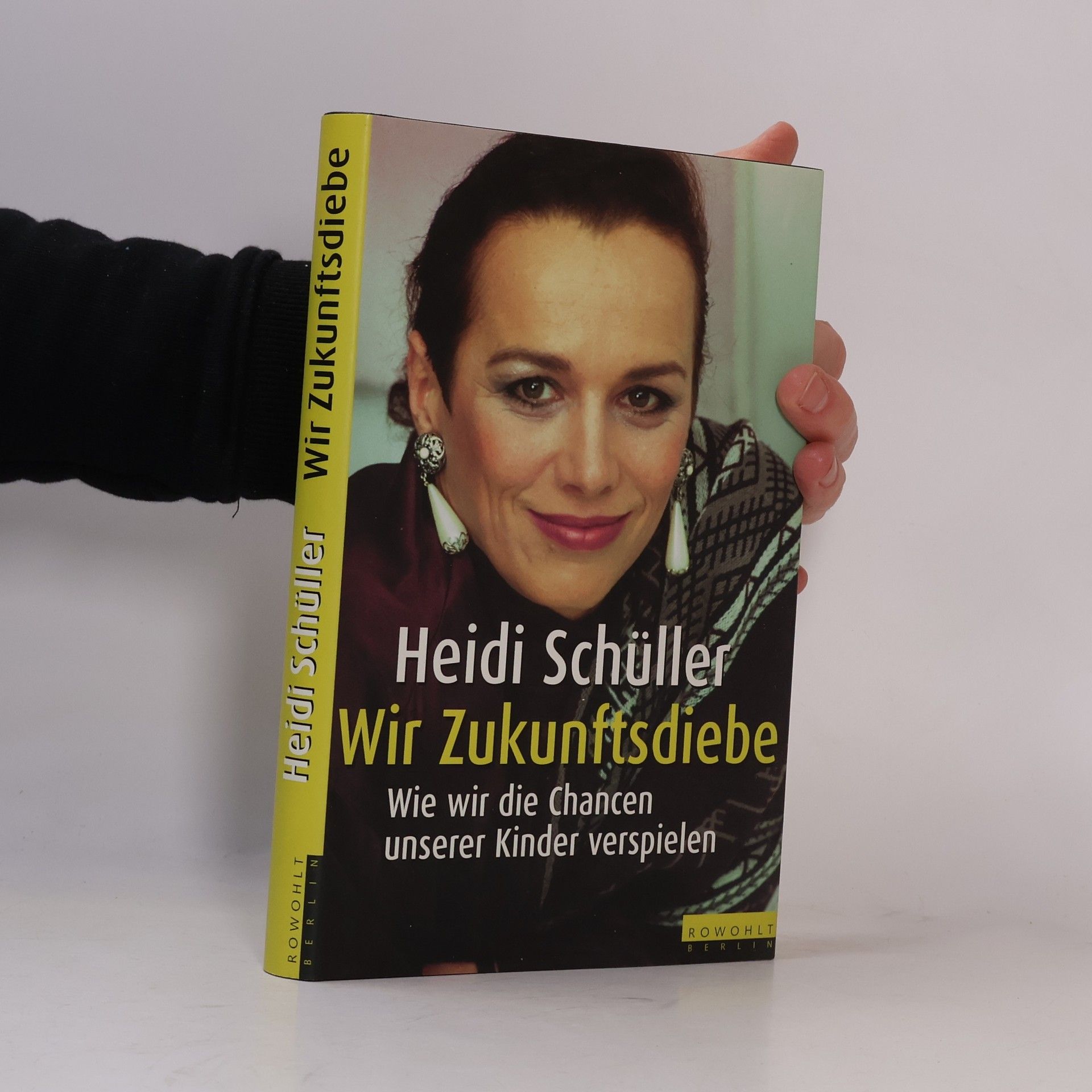 Heidi Schüller Wir Zukunftsdiebe
