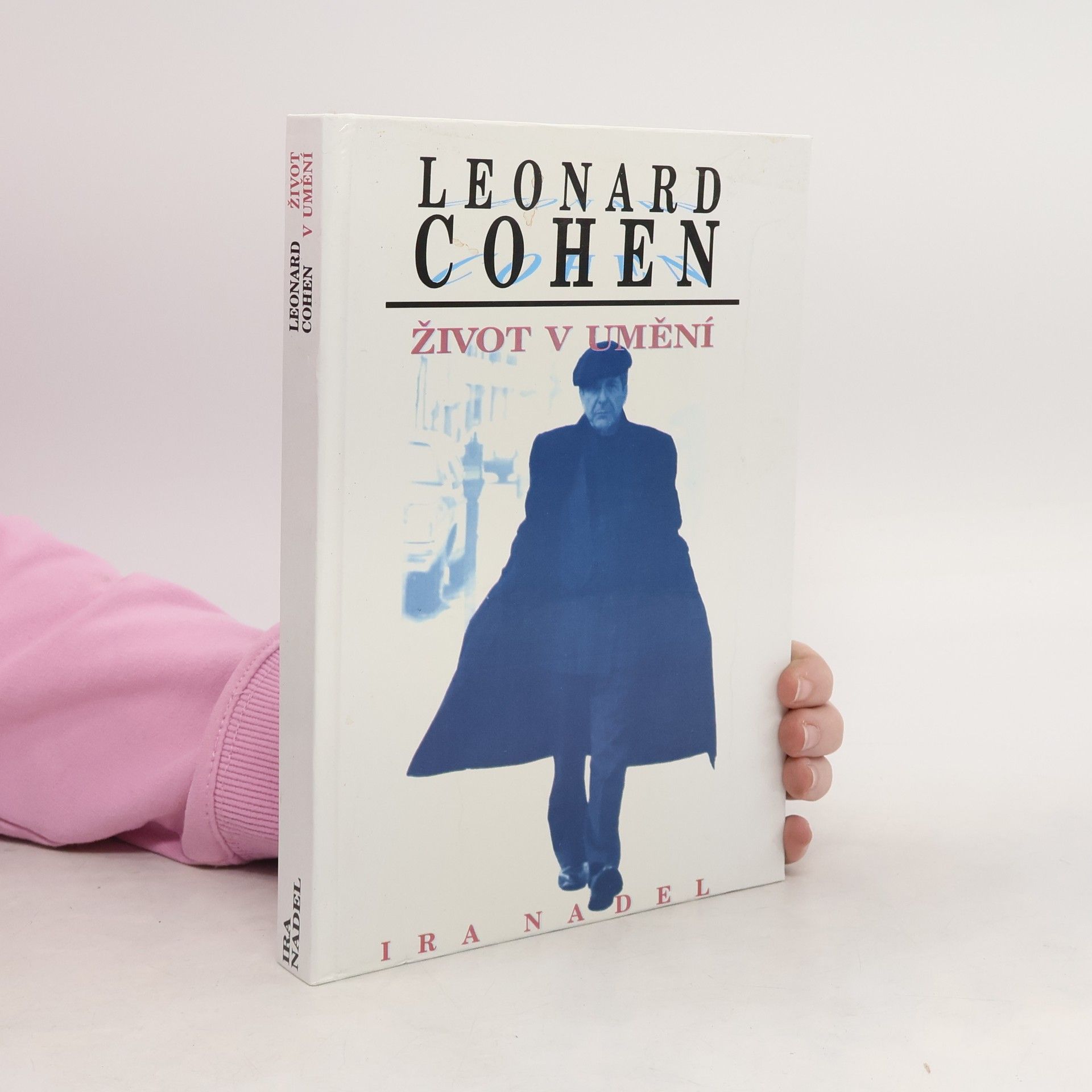 Ira Nadel Leonard Cohen : život v umění