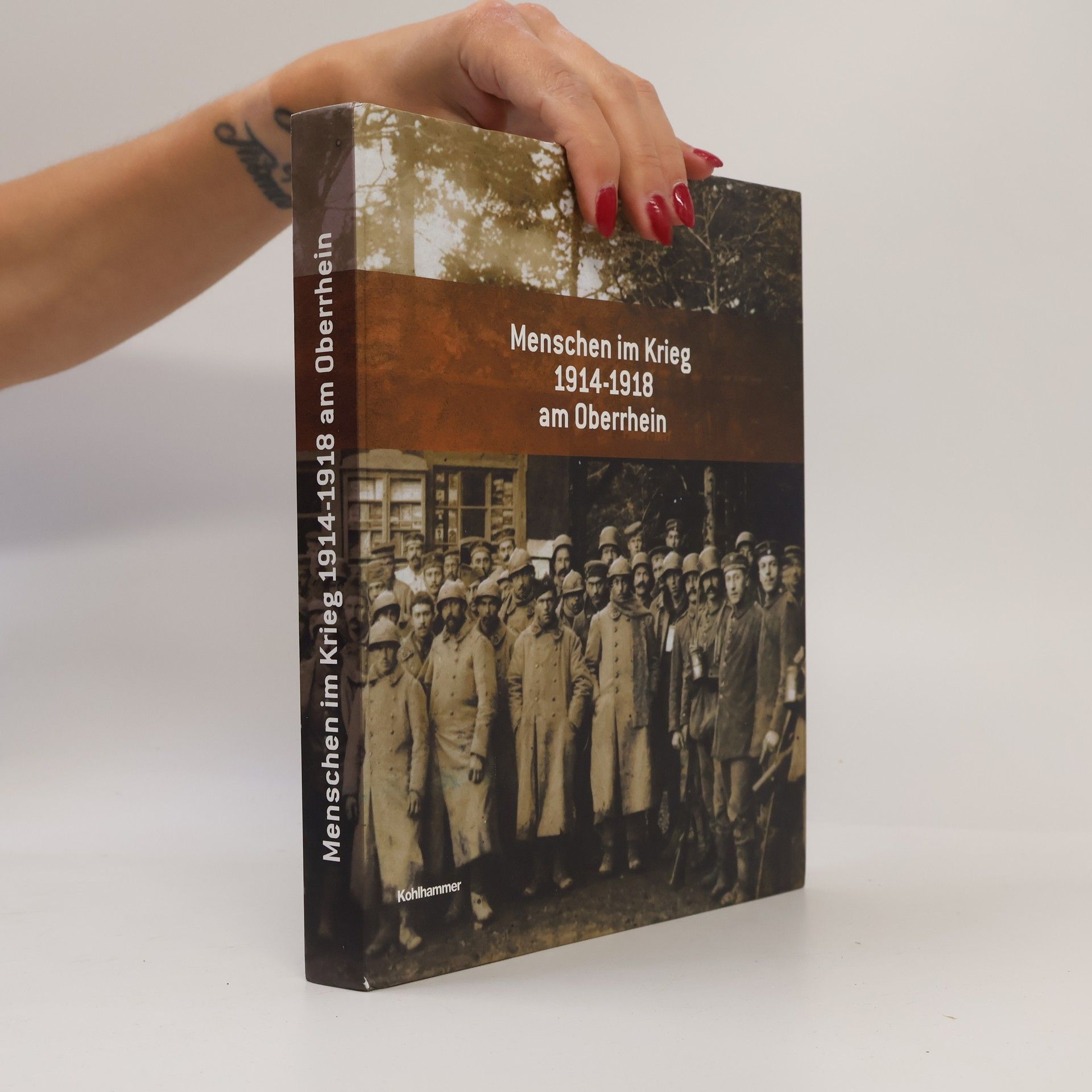 Menschen im Krieg 1914 - 1918 am Oberrhein