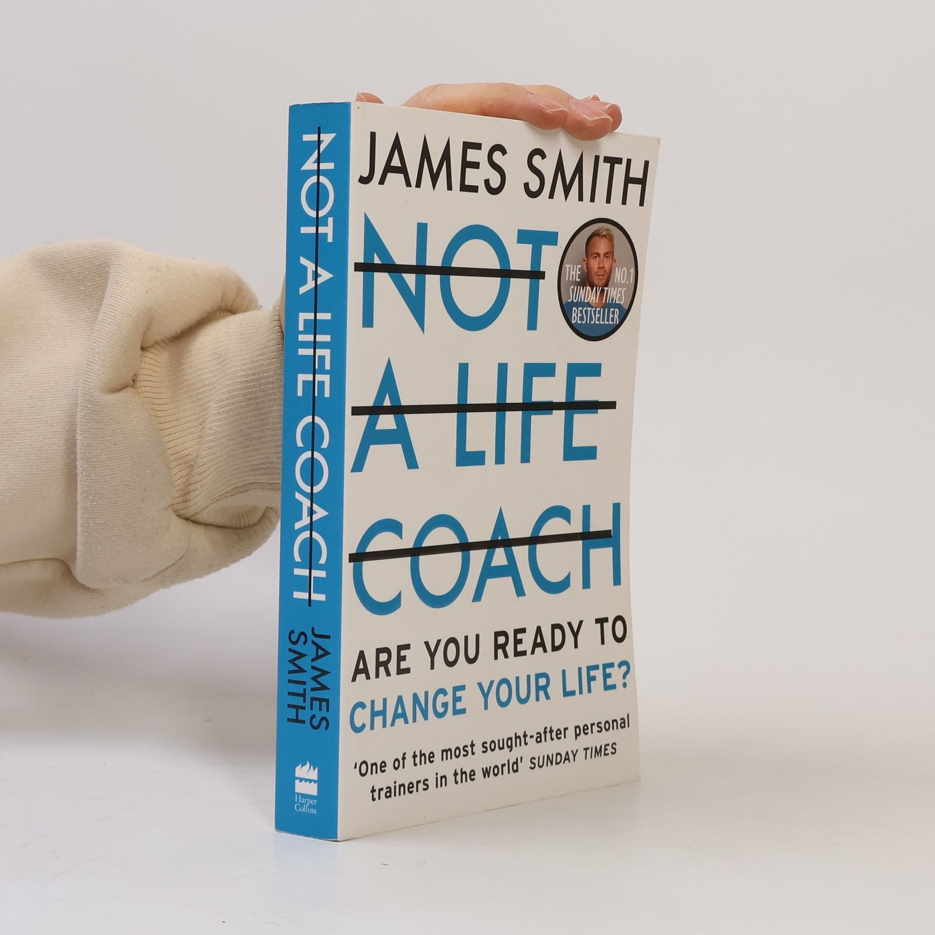James Smith Not A Life Coach: Are You Ready To Change Your Life?