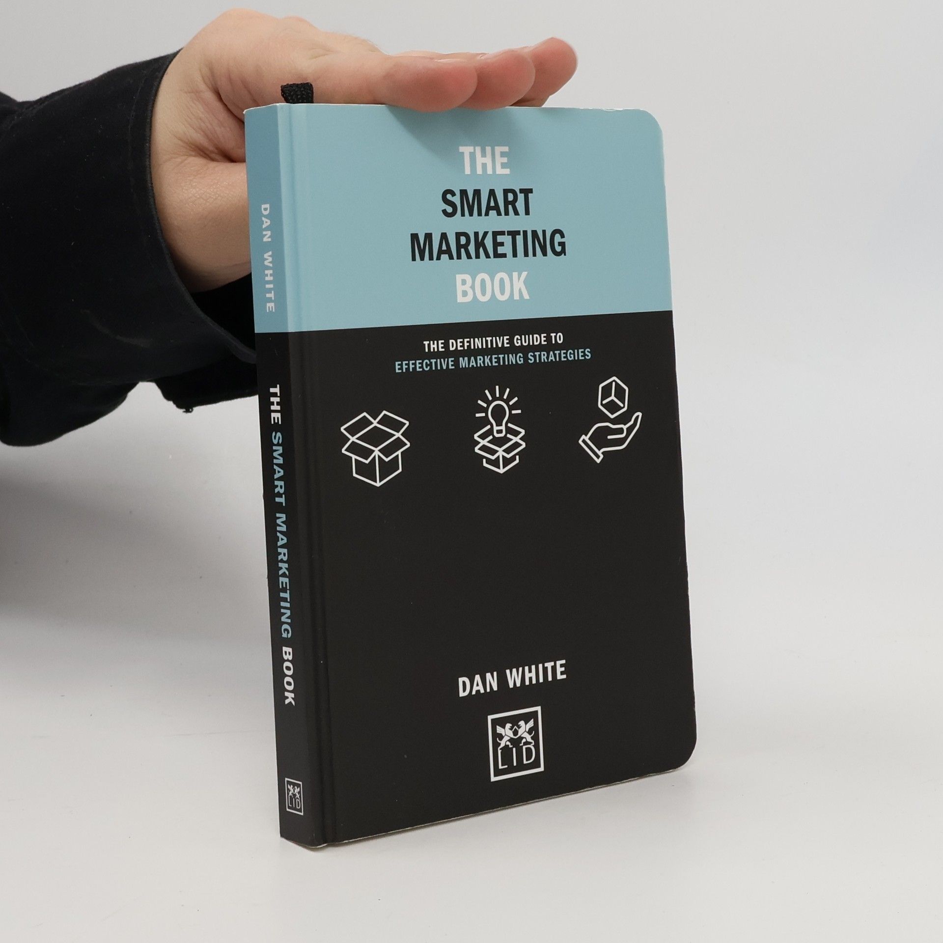 Dan White The smart marketing book : the definitive guide to effective marketing strategies