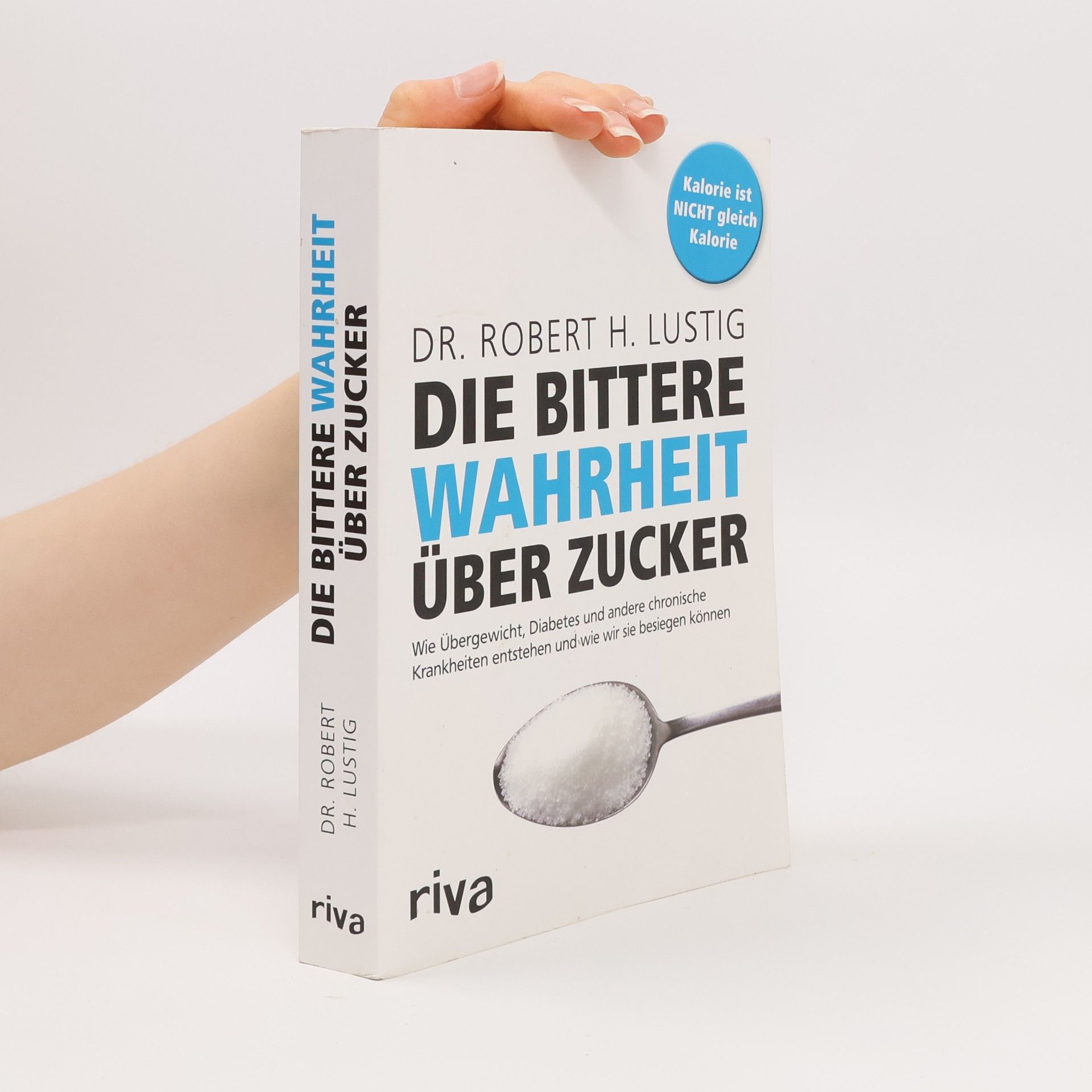 Robert Lustig Die bittere Wahrheit über Zucker