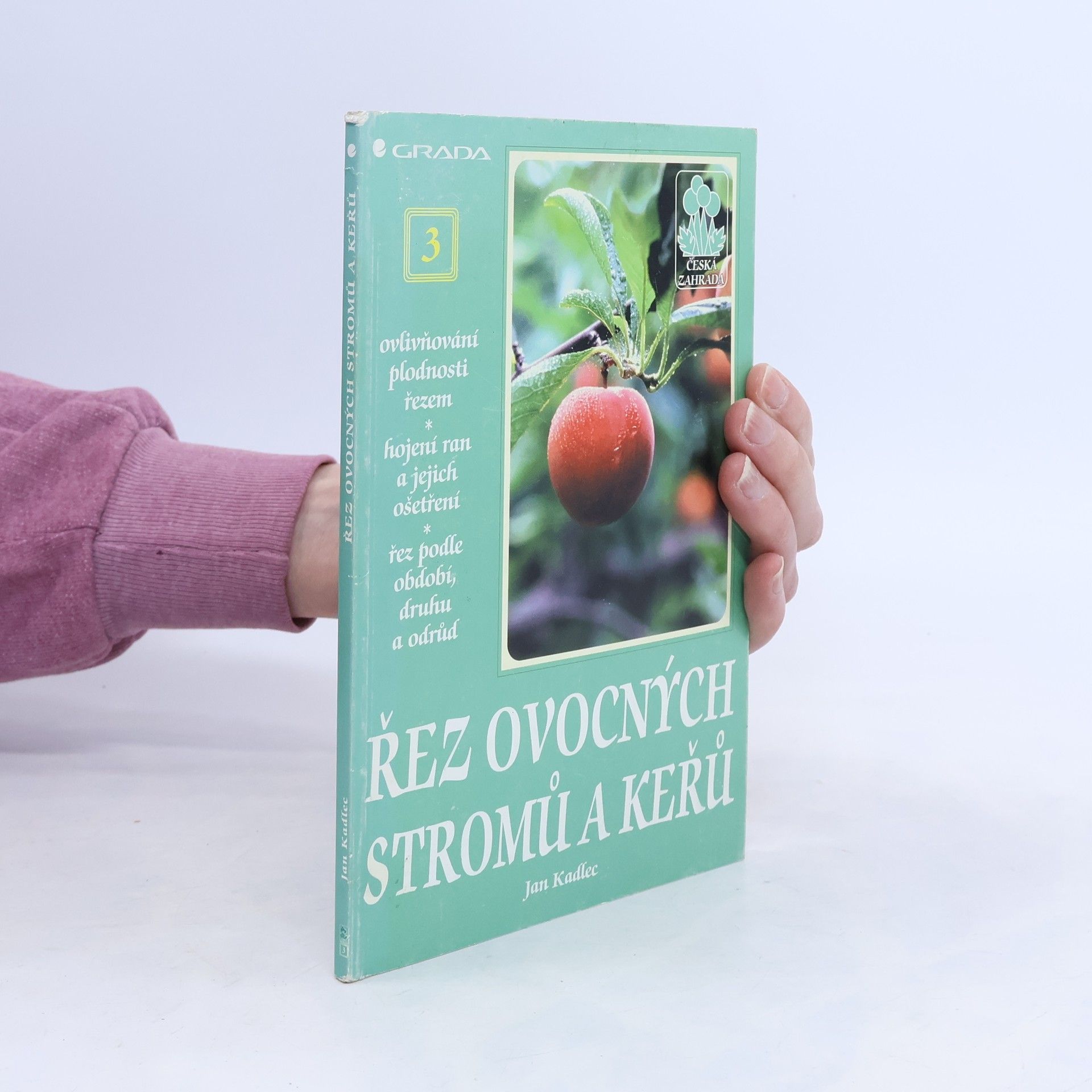 Jan Kadlec Řez ovocných stromů a keřů