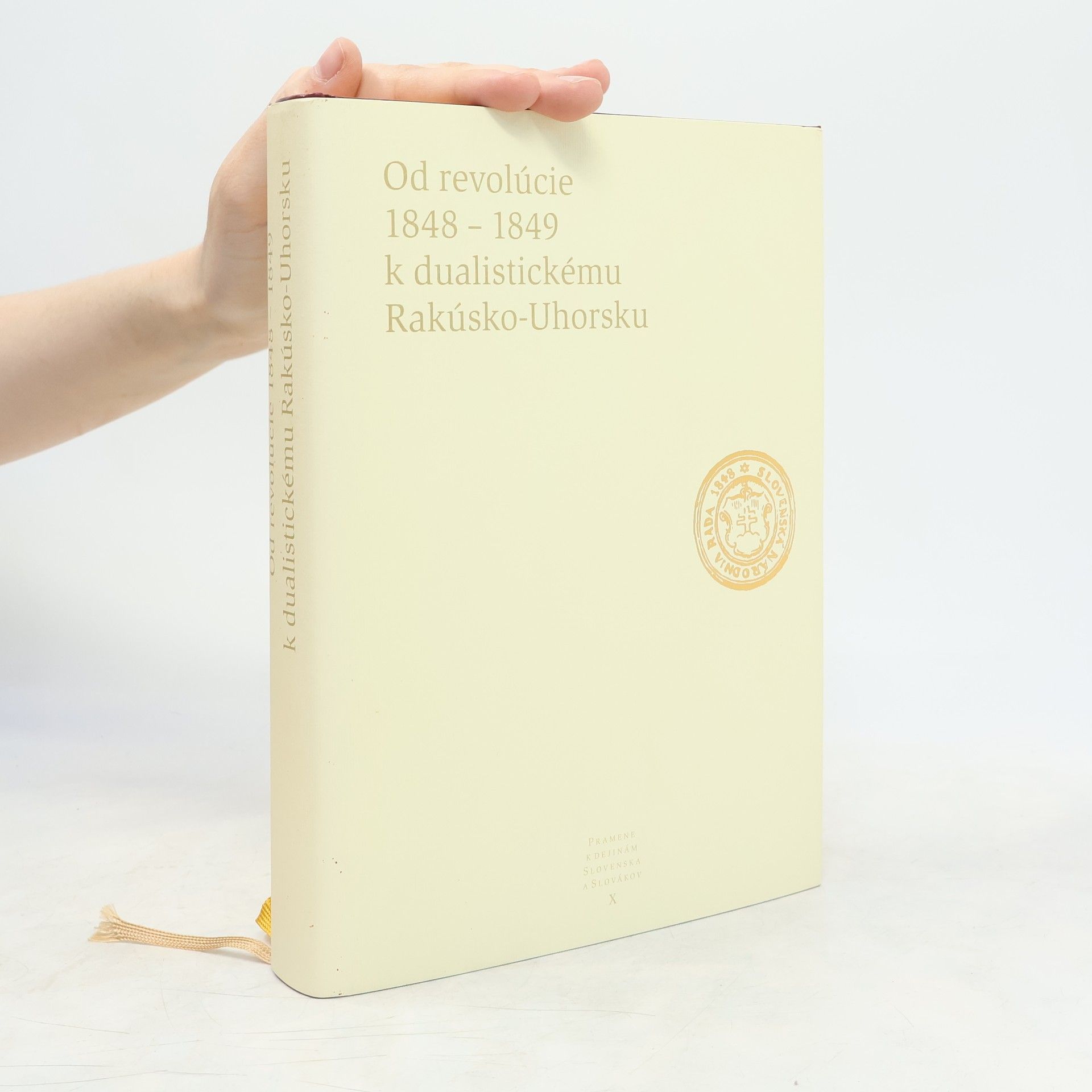 Milan Podrimavský Pramene k dejinám Slovenska a Slovákov X - Od revolúcie 1848-1849 k dualistickému Rakúsko-Uhorsku