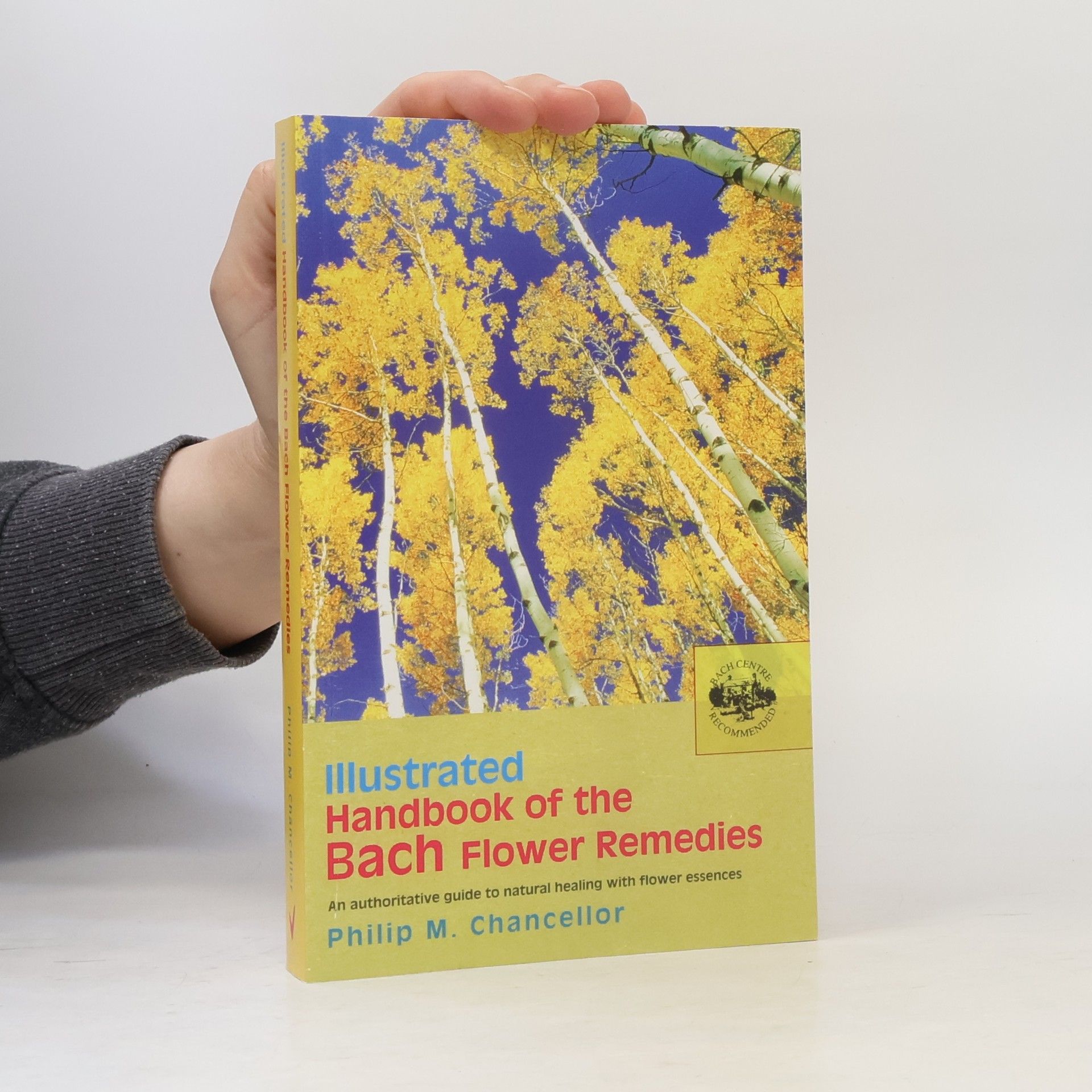 Illustrated Handbook of the Bach Flower Remedies