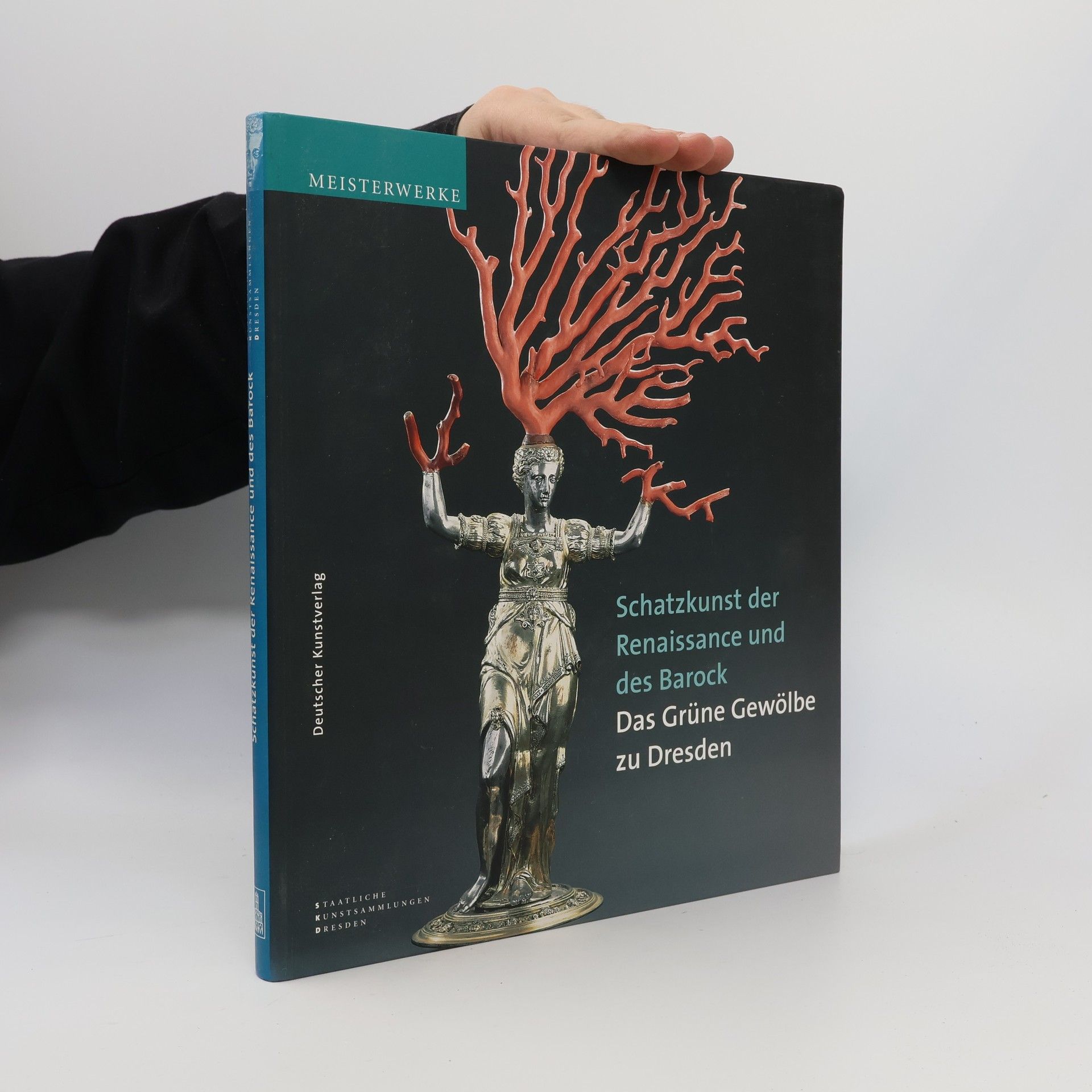 Dirk Syndram Schatzkunst der Renaissance und des Barock