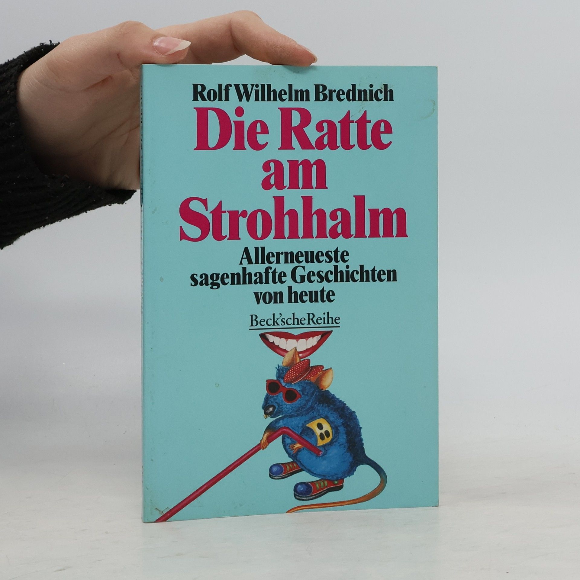 Rolf Wilhelm Brednich Die Ratte am Strohhalm