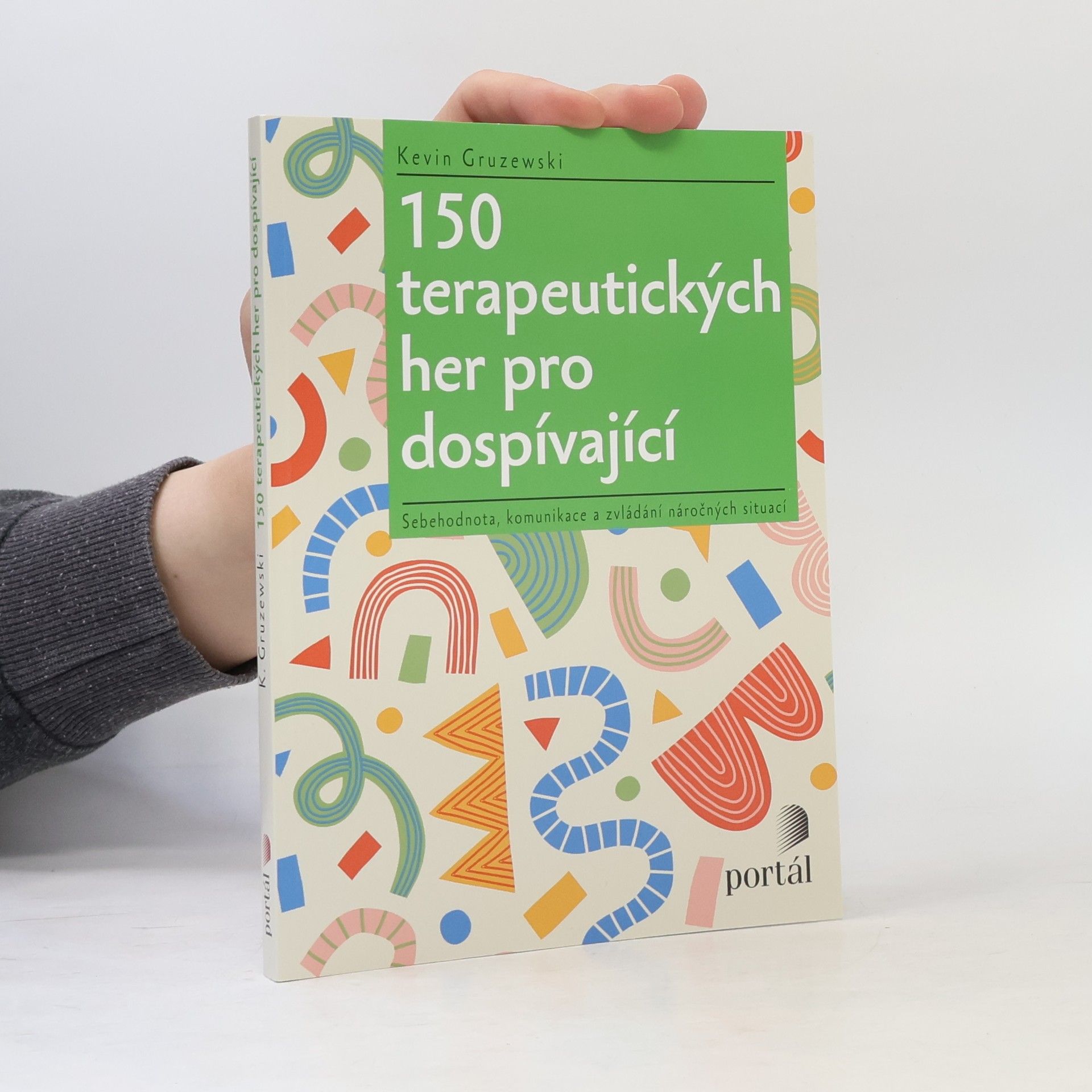 Kevin Gruzewski 150 terapeutických her pro dospívající