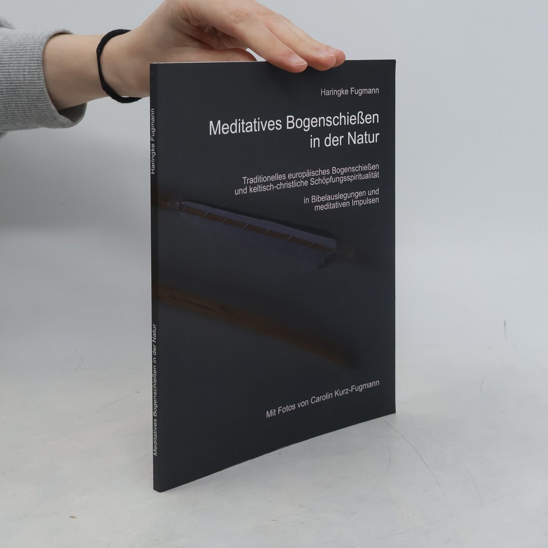 Carolin Kurz-Fugmann Meditatives Bogenschießen in der Natur