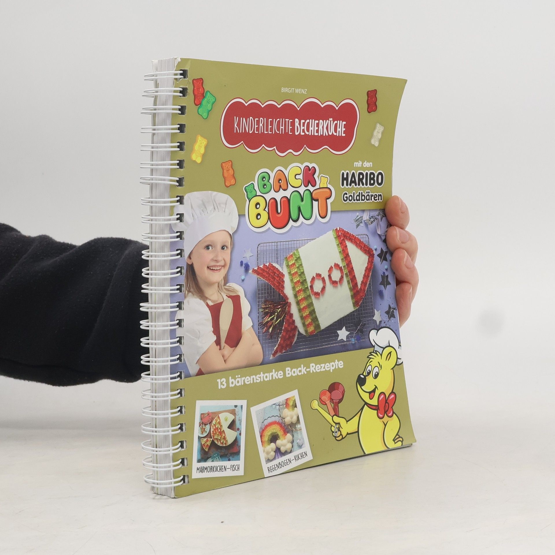 Birgit Wenz Kinderleichte Becherküche - Back Bunt mit den HARIBO Goldbären (Band 10)