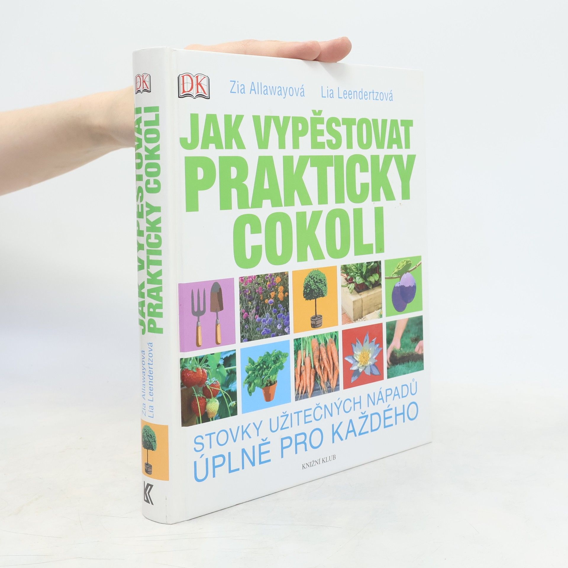 Lia Leendertz Jak vypěstovat prakticky cokoli