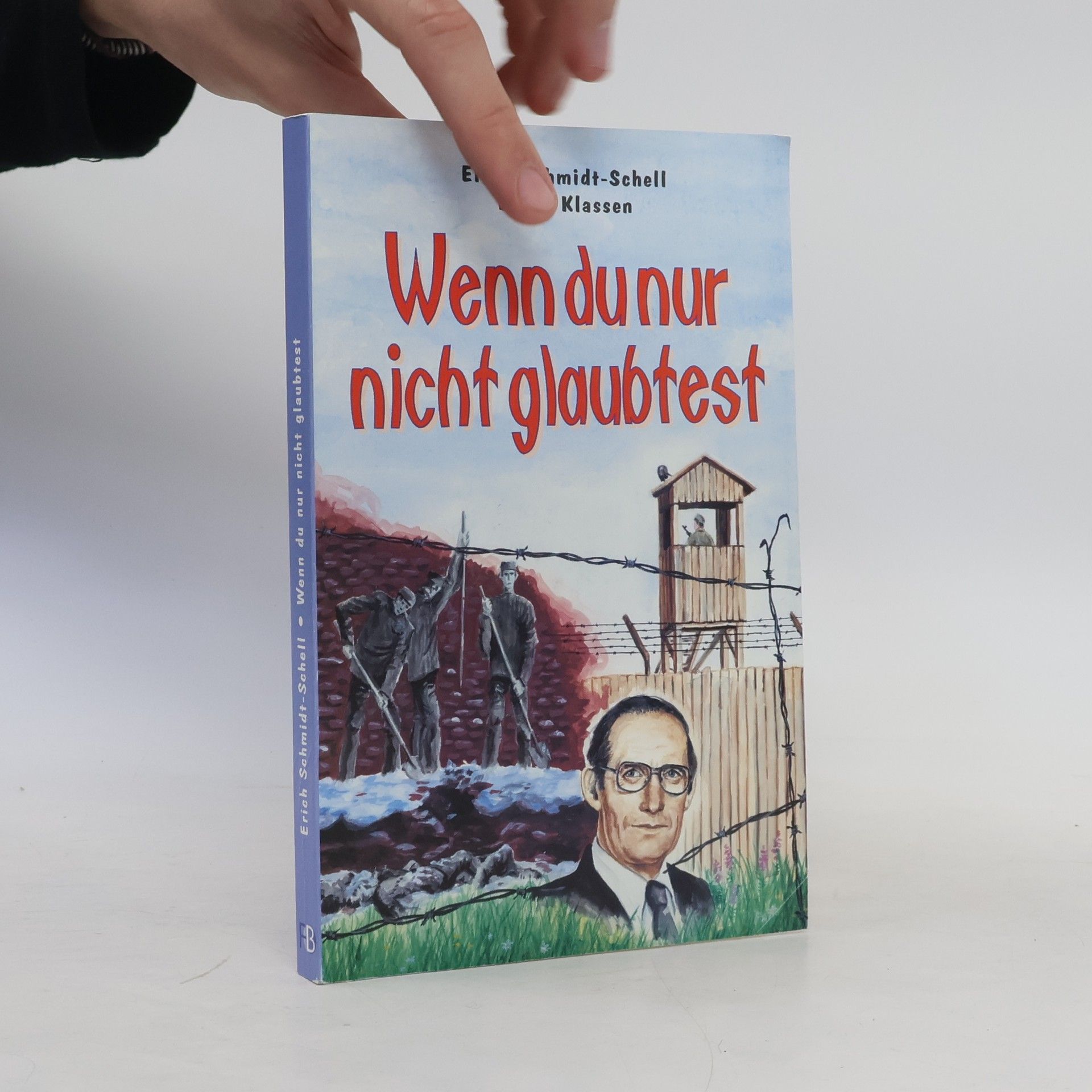 Erich Schmidt-Schell Wenn du nur nicht glaubtest