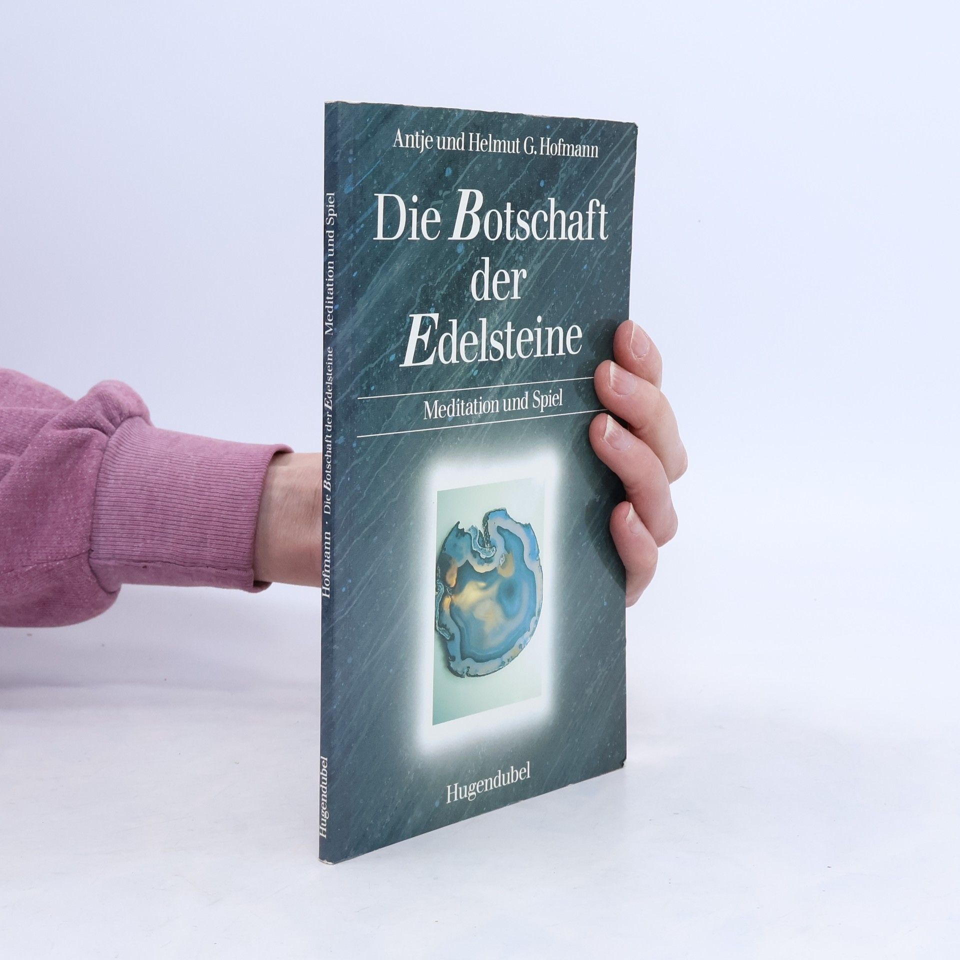 Antje Gertrud Hofmann Die Botschaft der Edelsteine