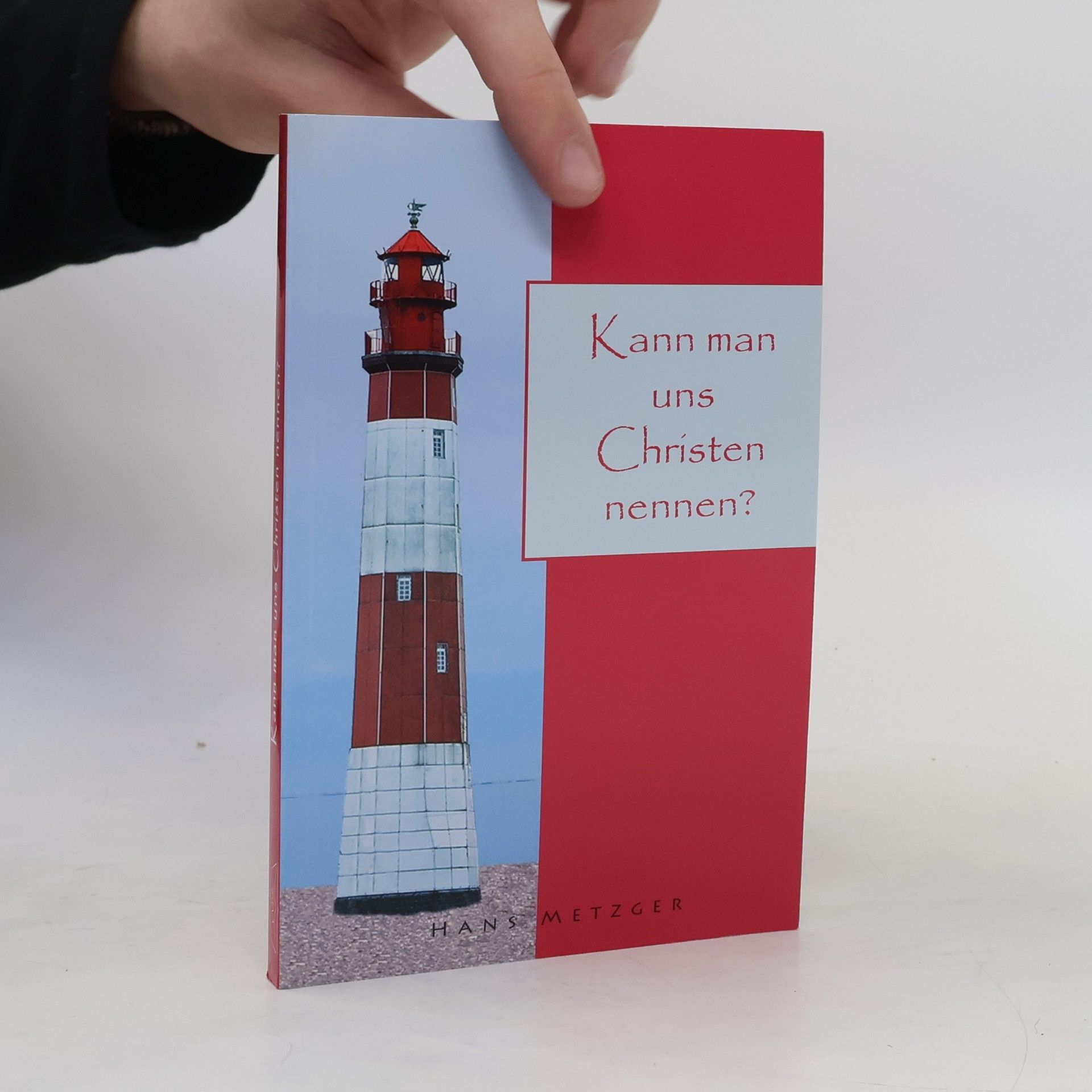 Hans Metzger Kann man uns Christen nennen?