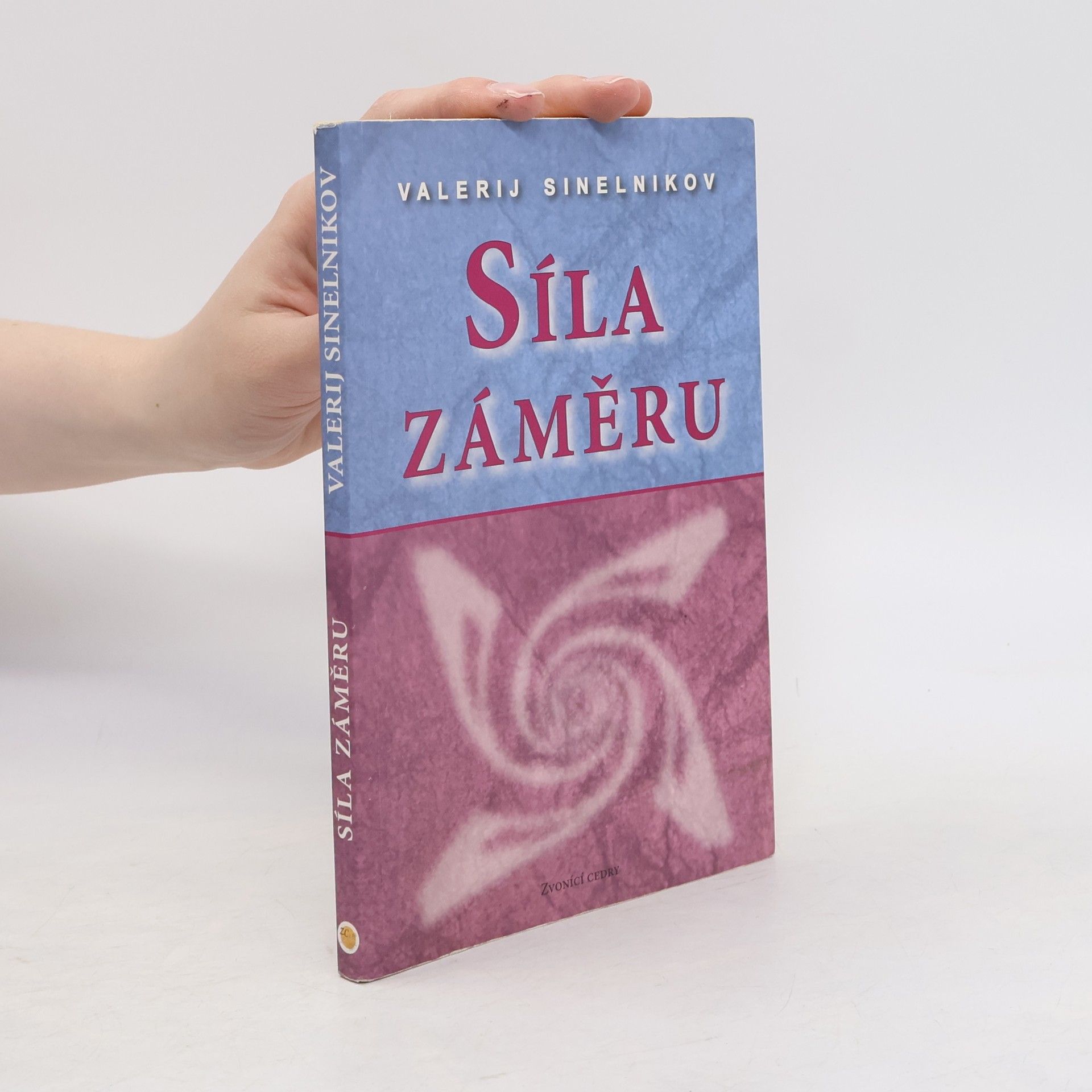 Valerij Vladimirovič Sinel‘nikov Síla záměru