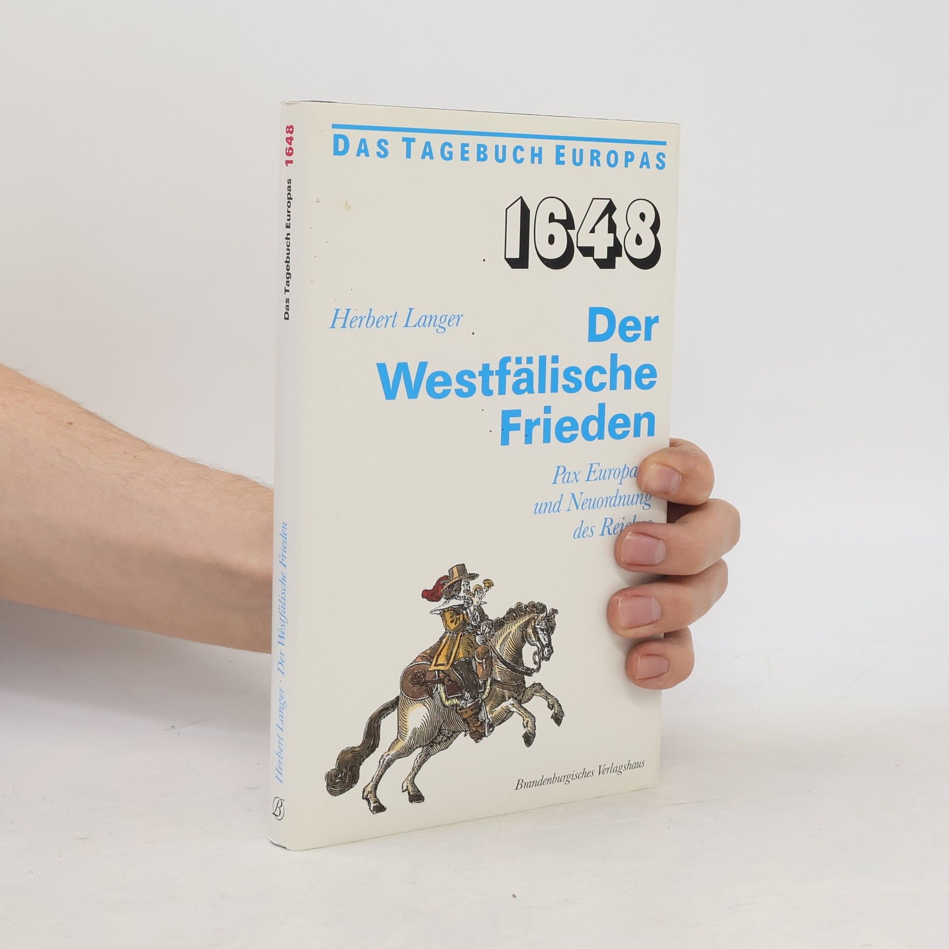 Das Tagebuch Europas: 1648, der Westfälische Frieden