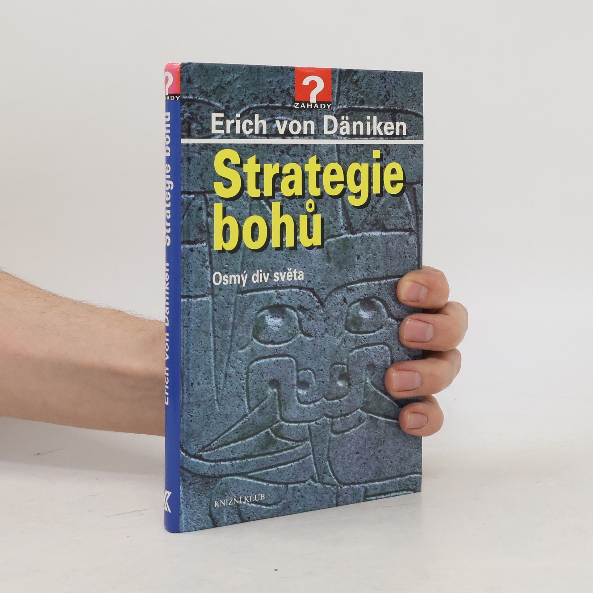 Erich von Däniken Strategie bohů : osmý div světa